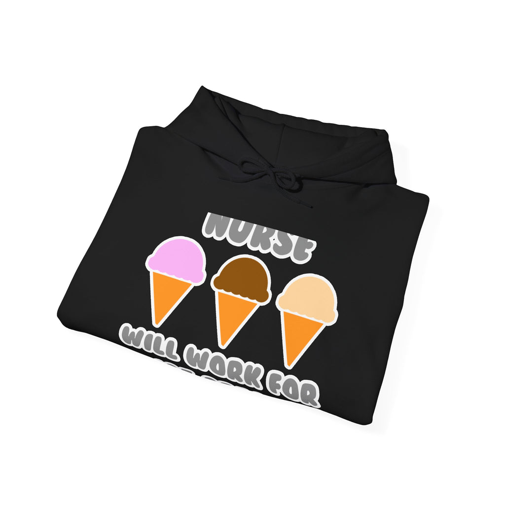 Nurse ... Will Work For Ice Cream - Unisex Heavy Blend™ Hooded Sweatshirt