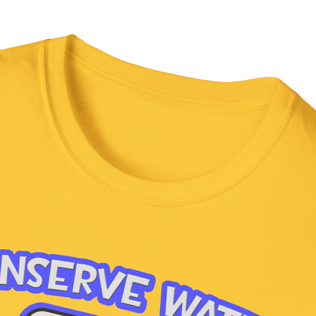 Conserve Water .. Shower With a Doctor - Unisex Softstyle T-Shirt