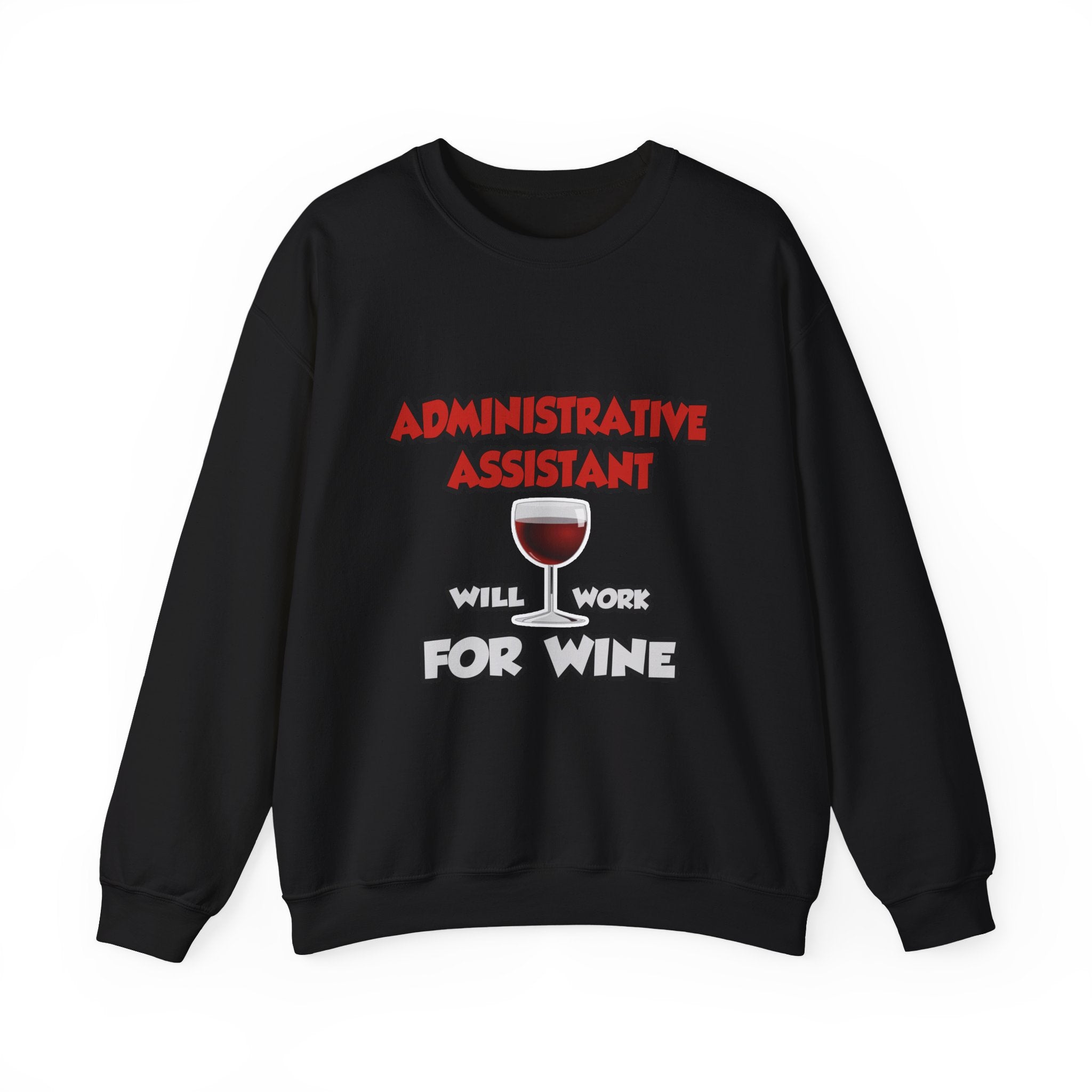 Admin Assistant ... Will Work For Wine - Unisex Heavy Blend™ Crewneck Sweatshirt