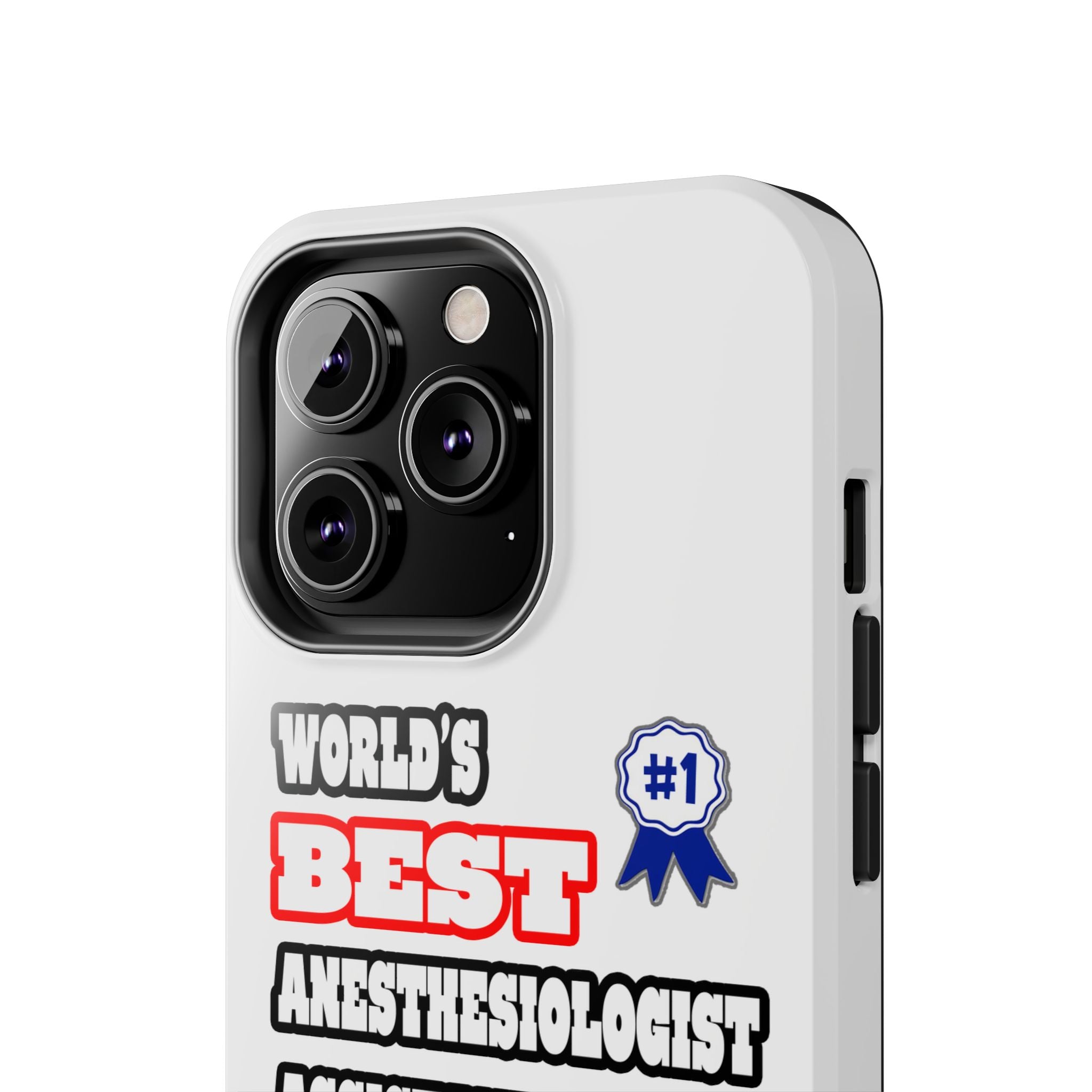World's Best Anesthesiologist Assistant - Tough Phone Cases