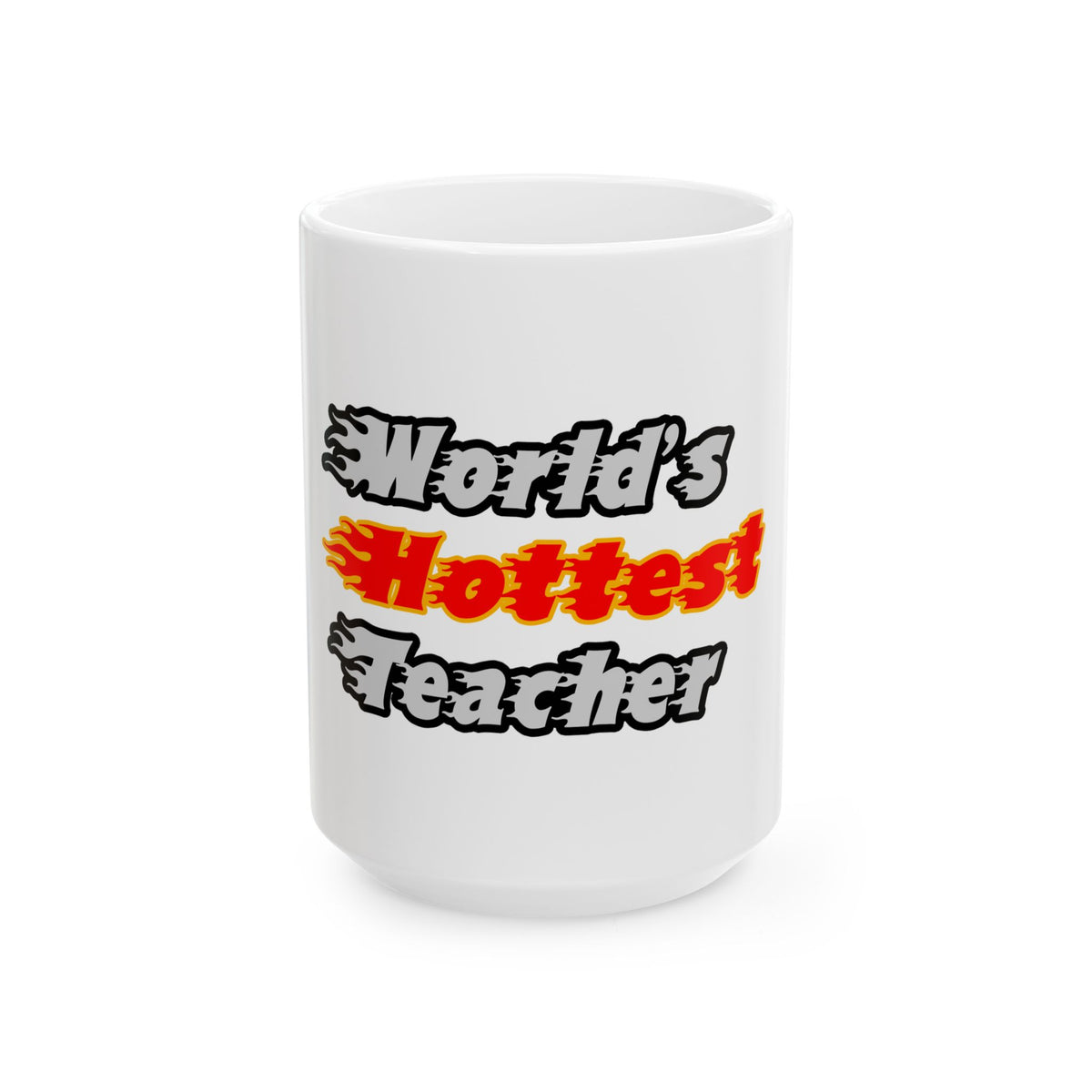 World's Hottest Teacher - Ceramic Mug, (11oz, 15oz)
