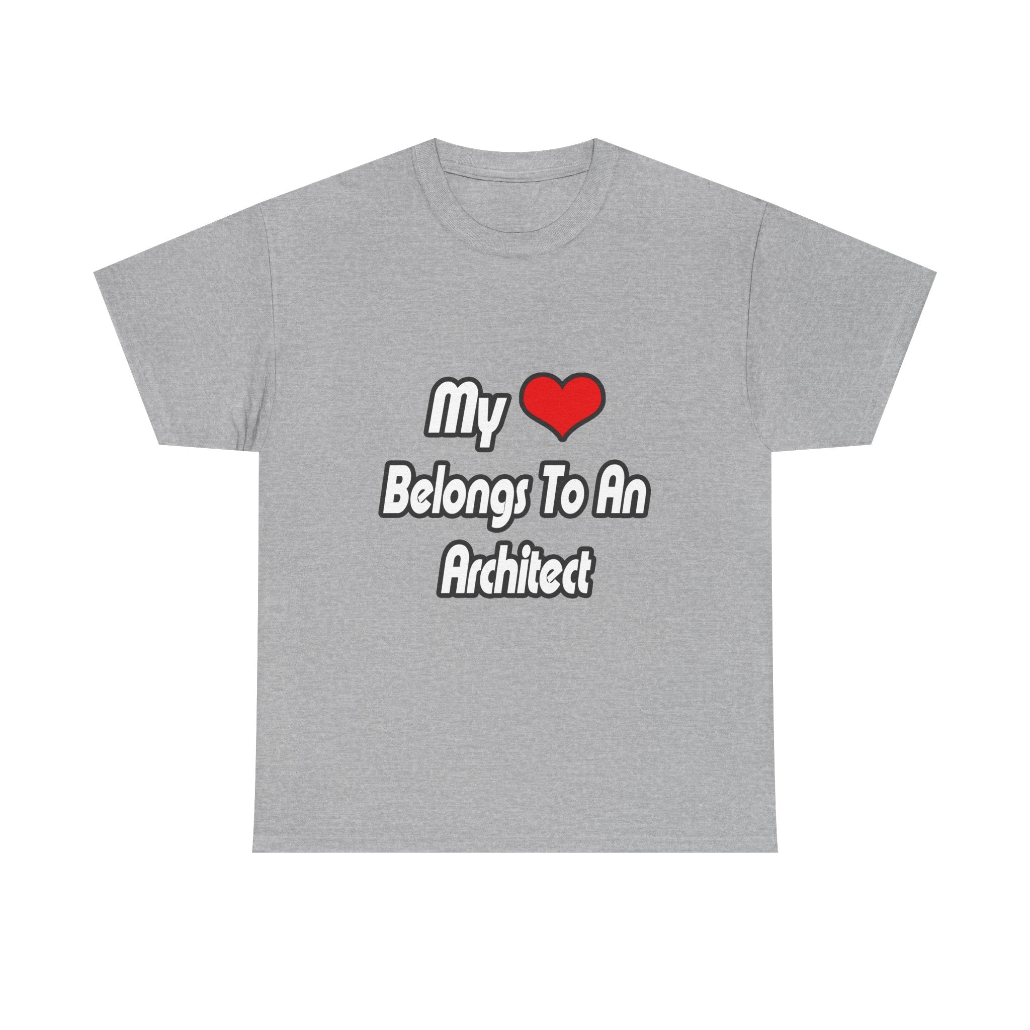 My Heart Belongs To An Architect - Unisex Heavy Cotton Tee