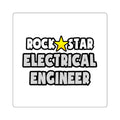 Rock Star Electrical Engineer - Square Stickers
