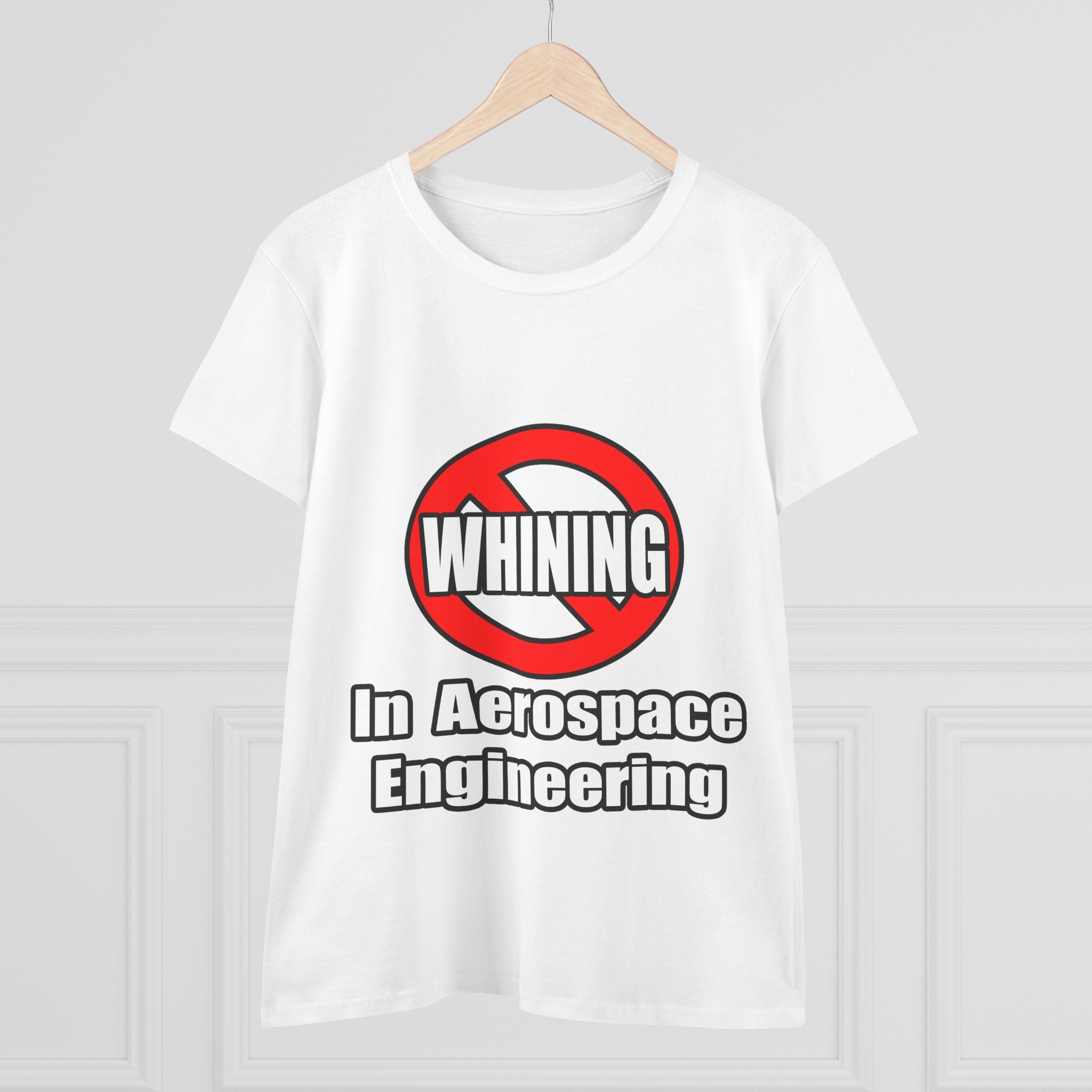 No Whining In Aerospace Engineering - Women's Midweight Cotton Tee