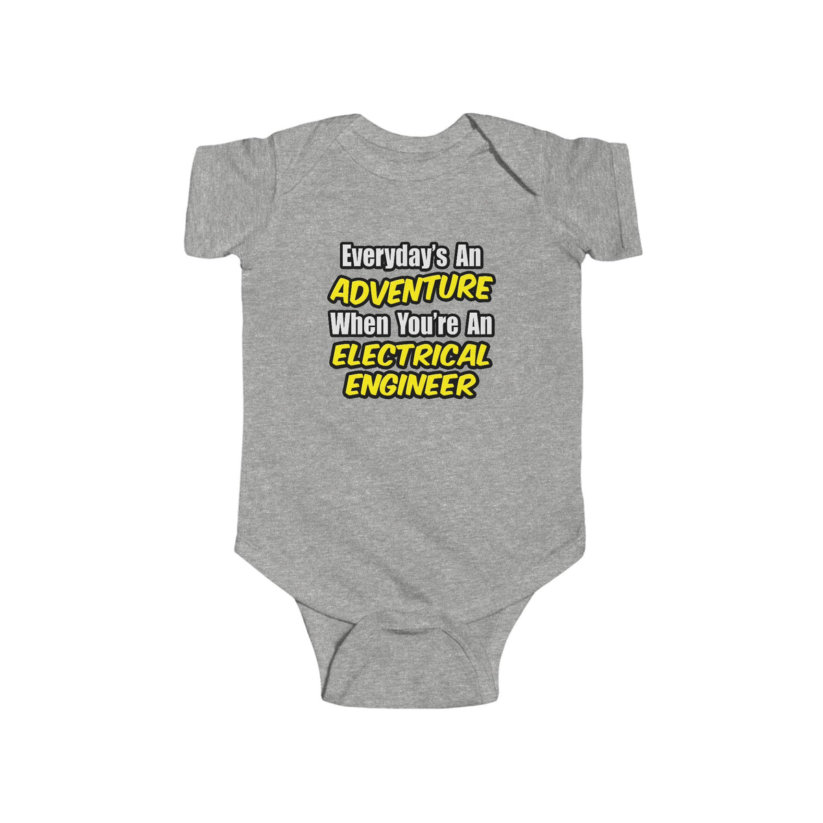 Everyday's An Adventure...Electrical Engineer - Infant Fine Jersey Bodysuit