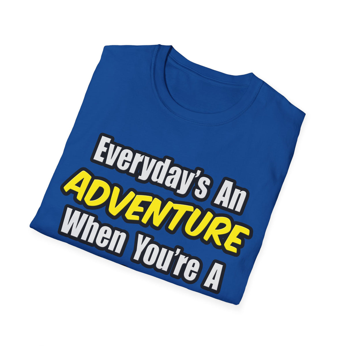 Everyday's An Adventure...Doctor - Unisex Softstyle T-Shirt
