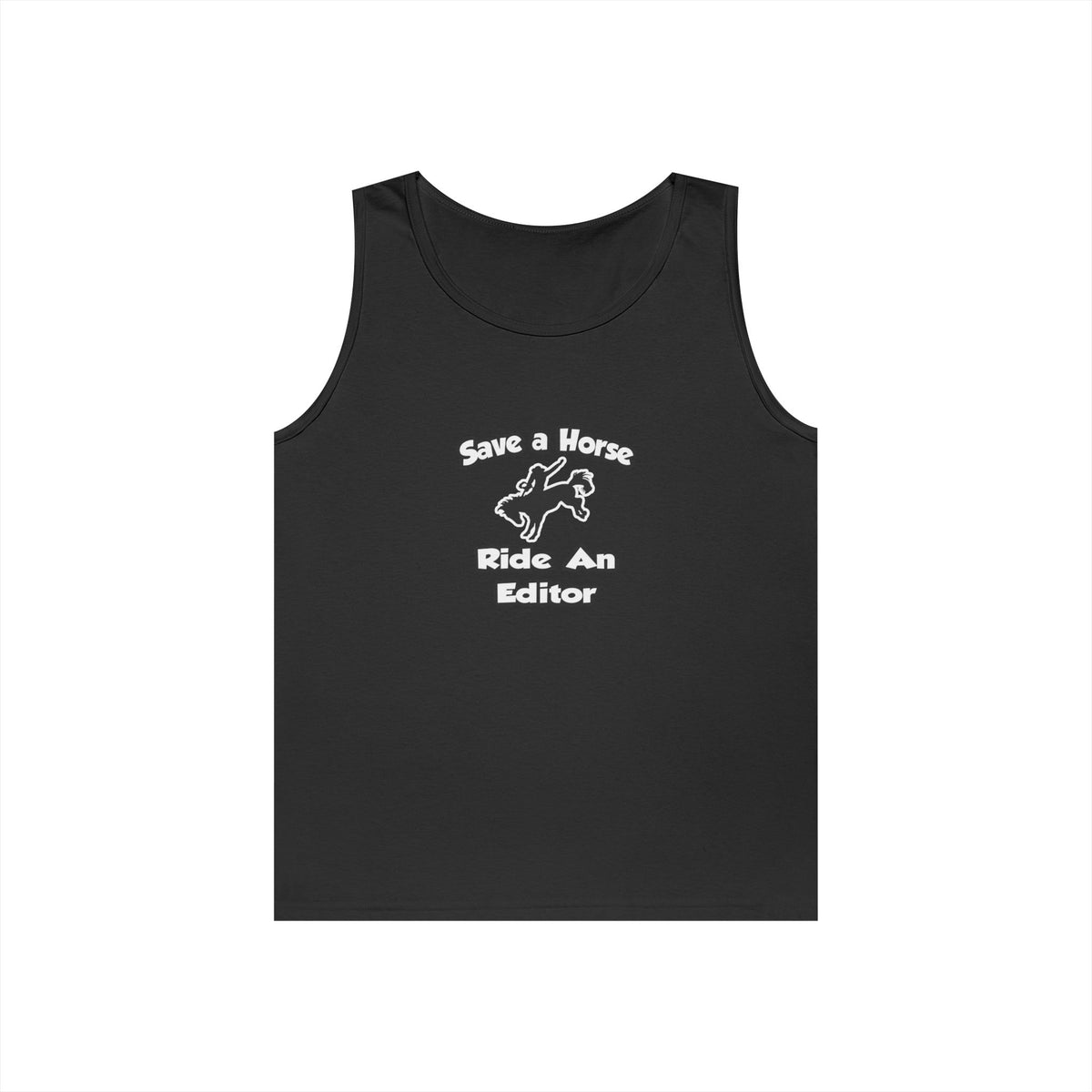 Save a Horse .. Ride an Editor - Unisex Heavy Cotton Tank Top