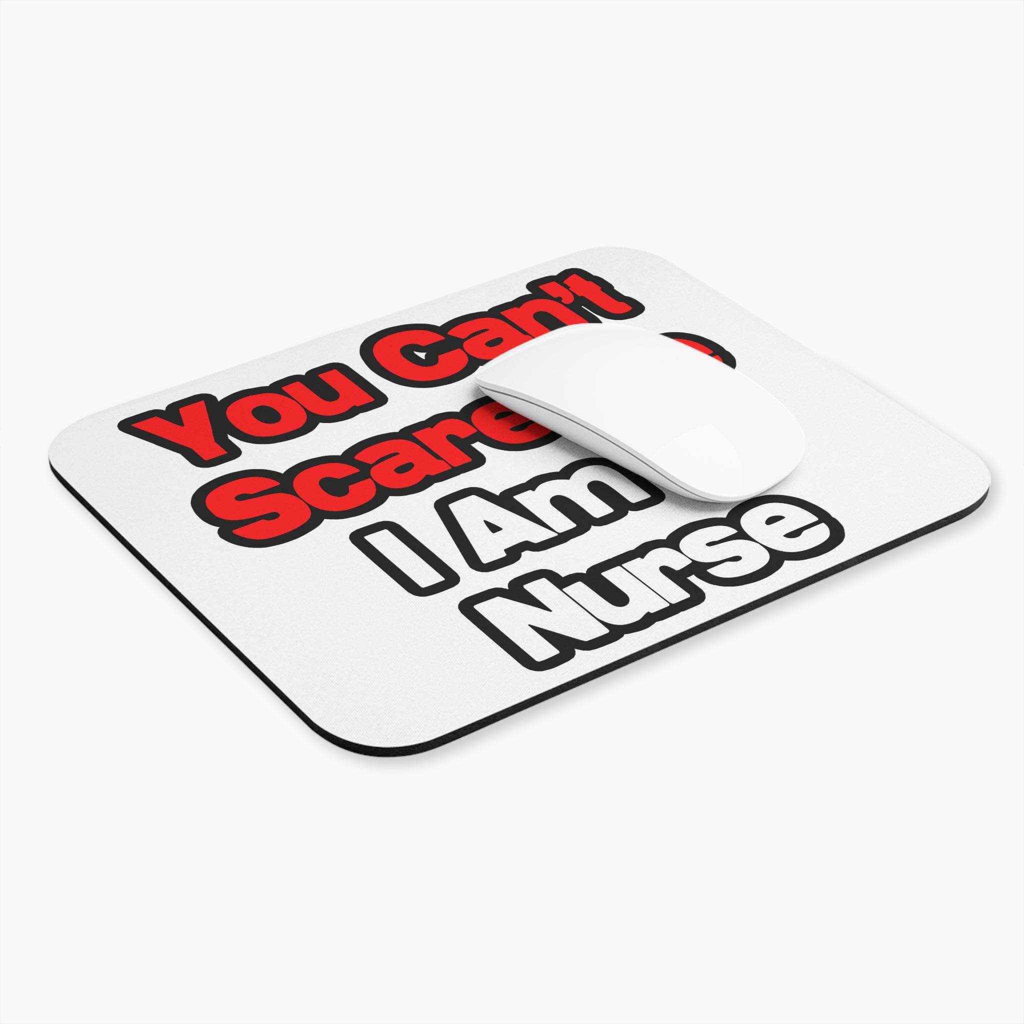 You Can't Scare Me...Nurse - Mouse Pad (Rectangle)
