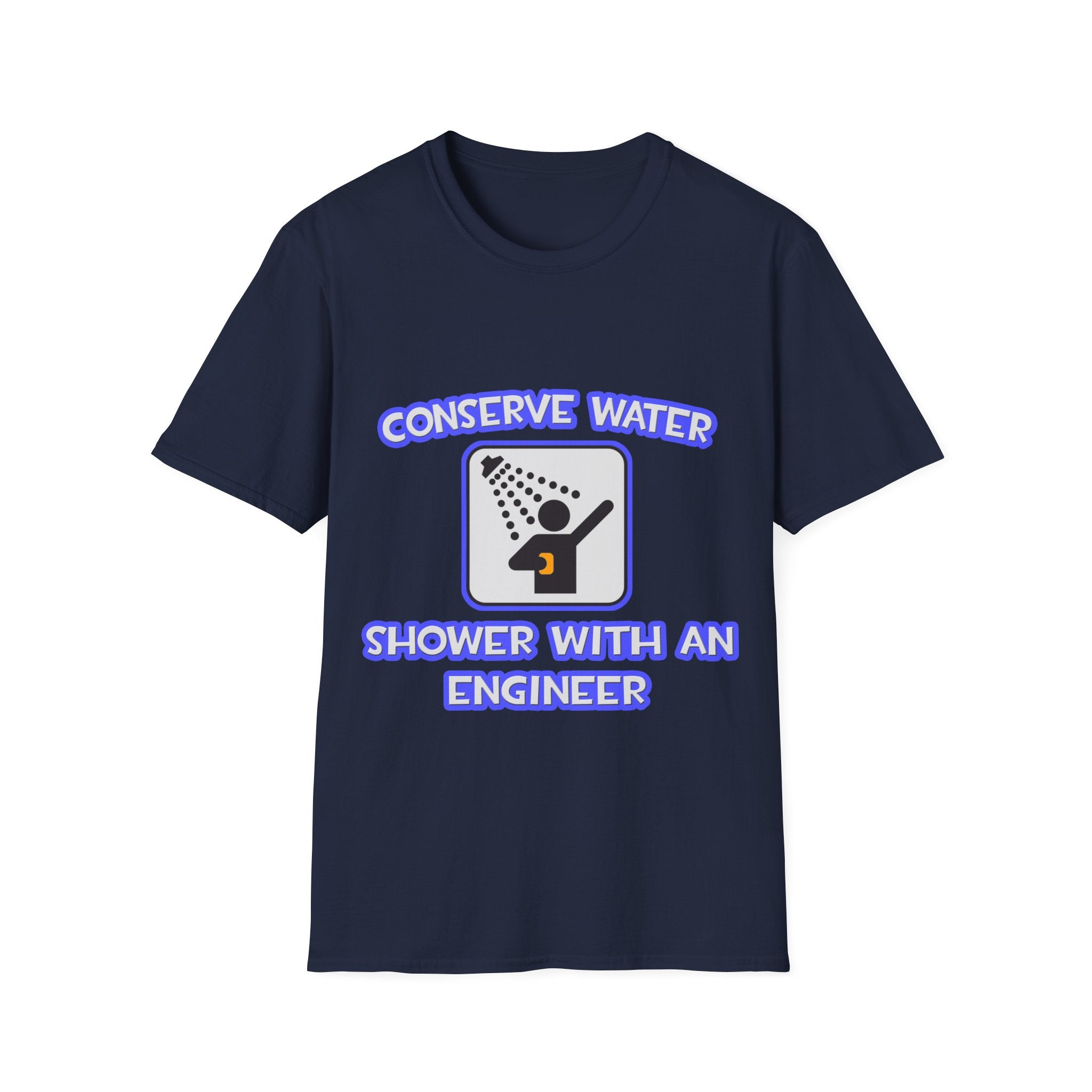 Conserve Water .. Shower With an Engineer - Unisex Softstyle T-Shirt