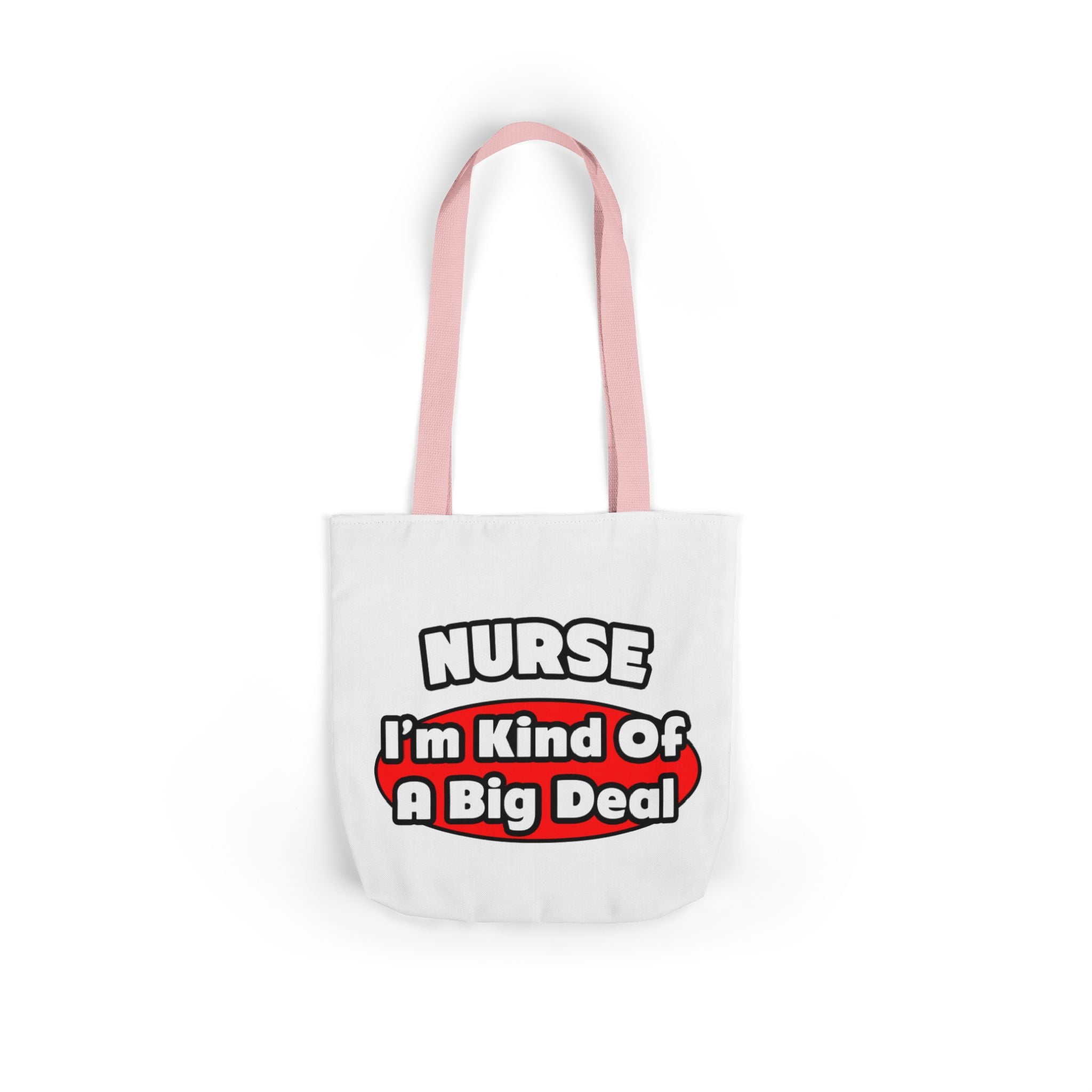 Nurse...Big Deal - Canvas Tote Bag, 5-Color Straps