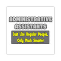 Administrative Assistants...Smarter - Square Stickers