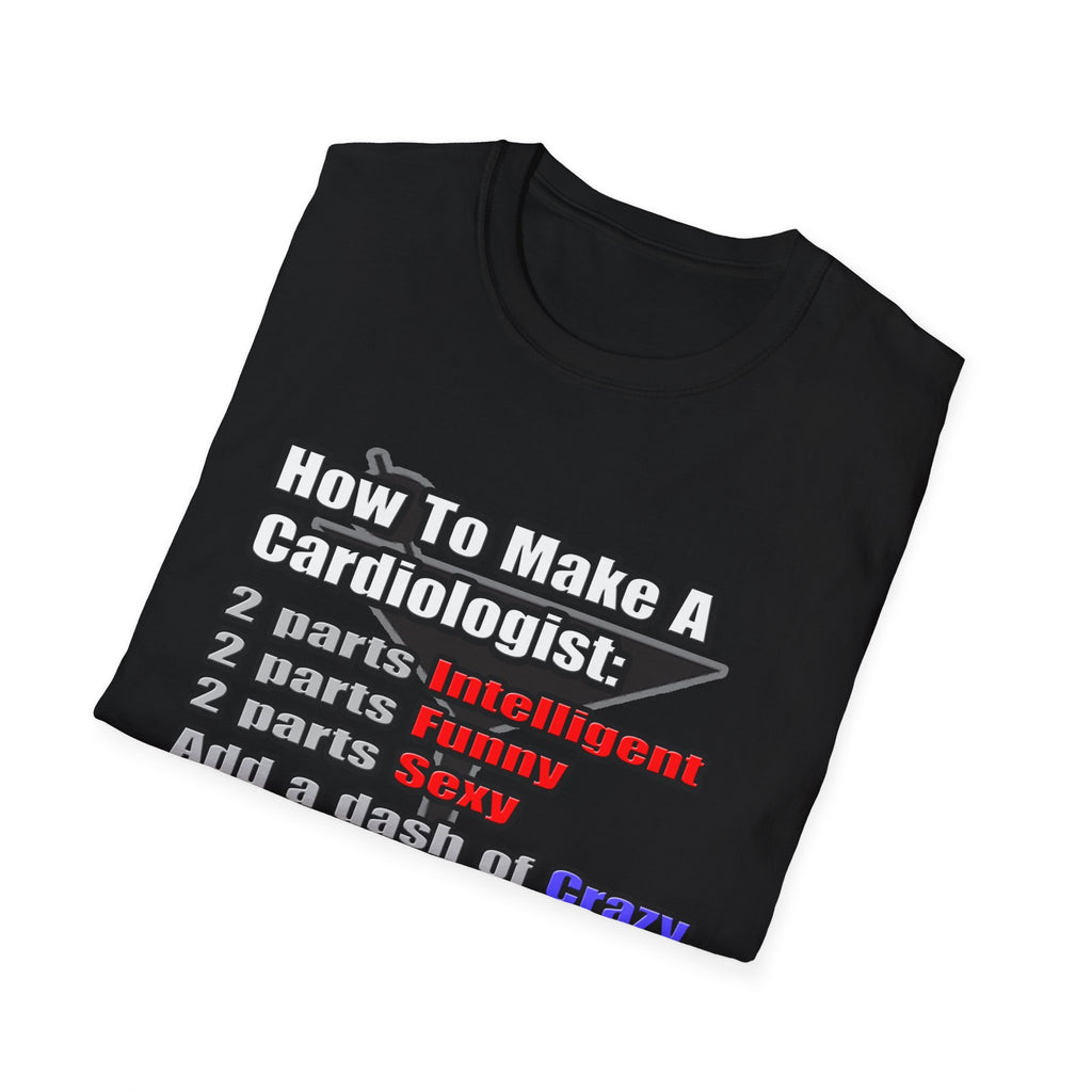 How To Make a Cardiologist - Unisex Softstyle T-Shirt