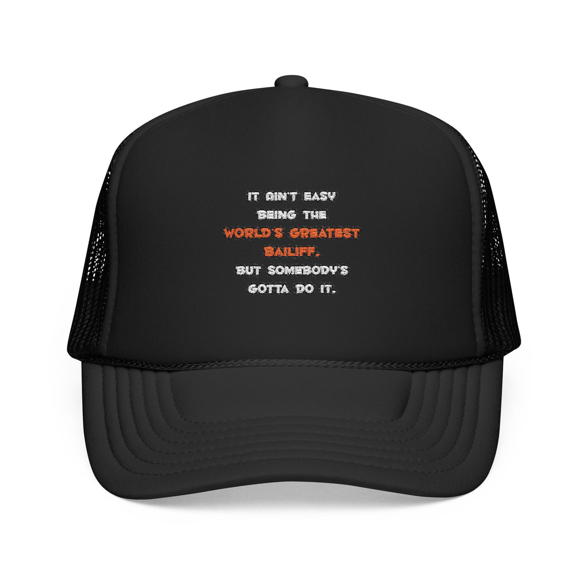 World's Greatest Bailiff Joke - Foam Trucker Hat