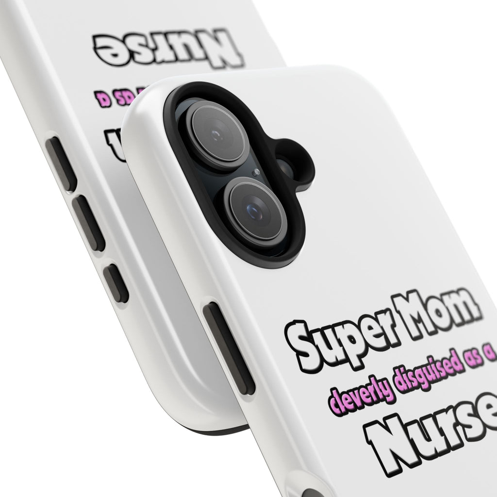 Super Mom ... Nurse - Tough Phone Cases