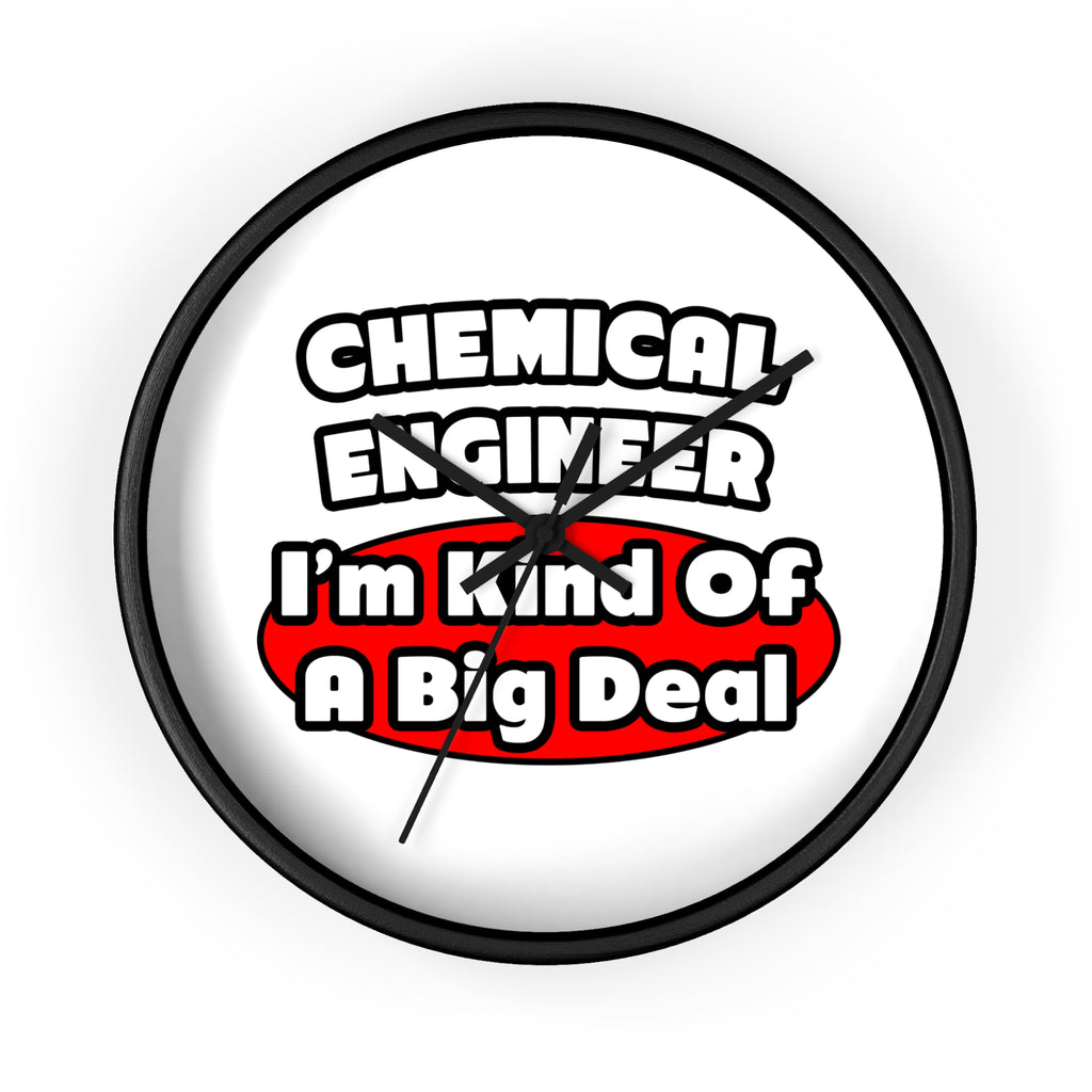 Chemical Engineer...Big Deal (2) - Wall Clock