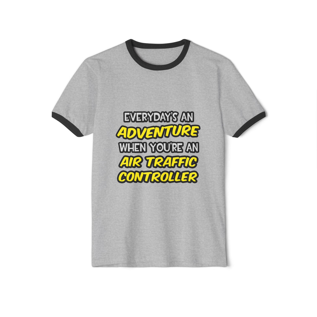 Everyday's An Adventure ... Air Traffic Controller - Unisex Cotton Ringer T-Shirt