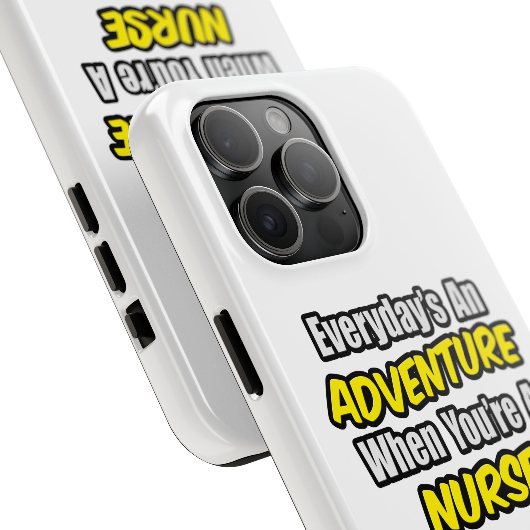 Nurse Phone Case – "Everyday's An Adventure When You're A Nurse" Tough Protective Cover