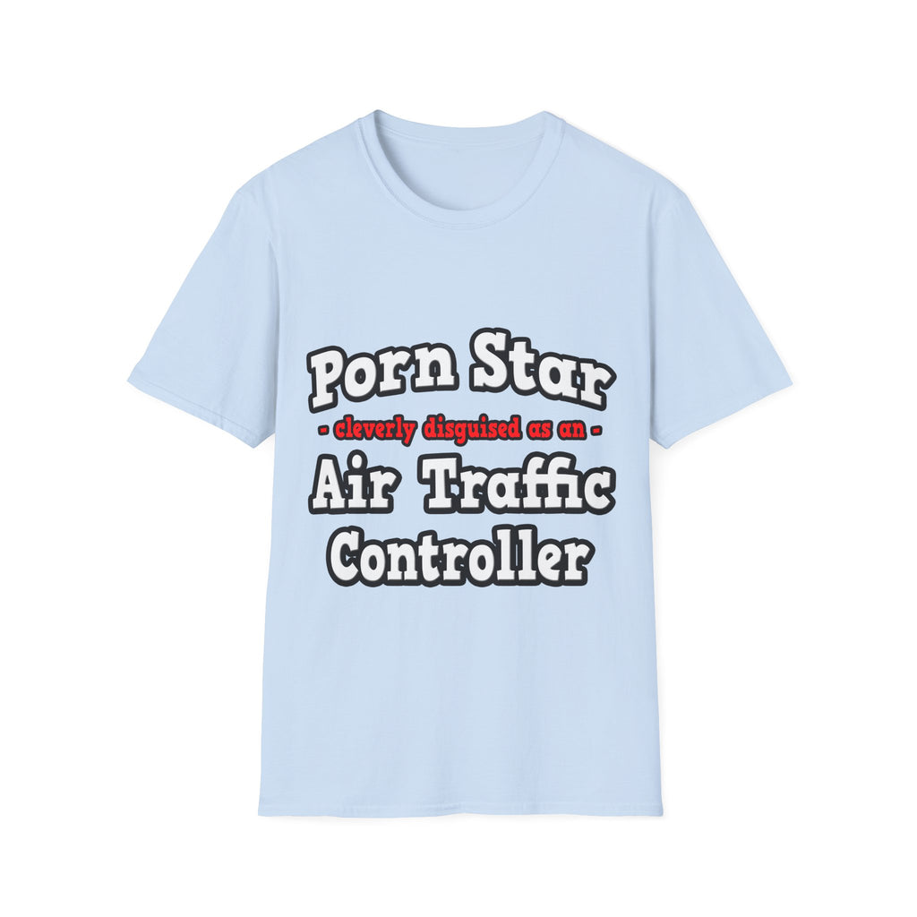 Porn Star...Air Traffic Controller - Unisex Softstyle T-Shirt
