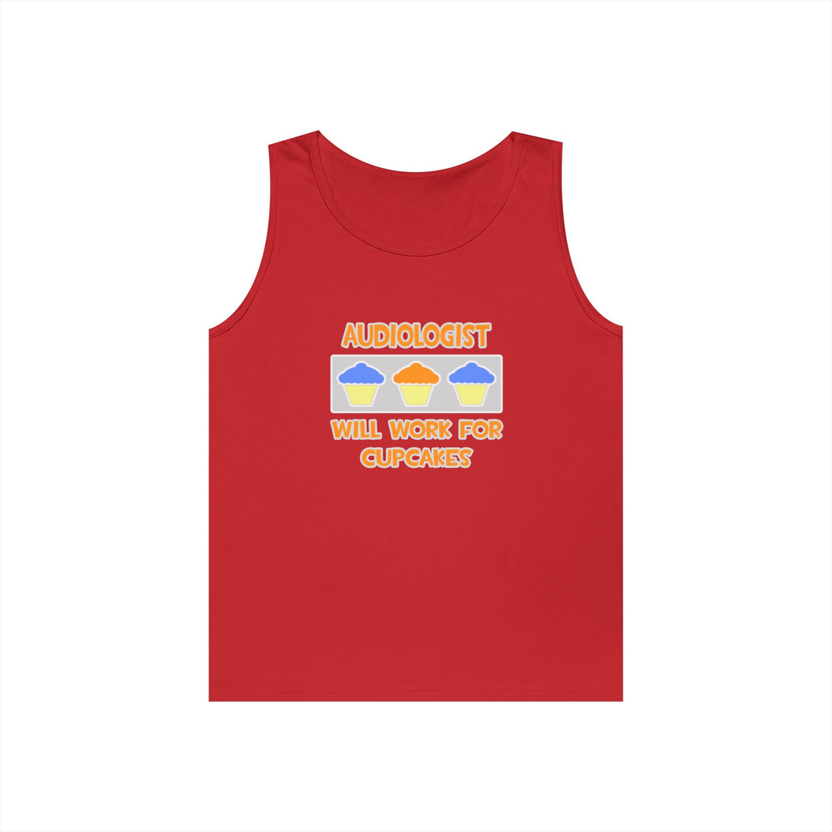 Audiologist ... Will Work For Cupcakes - Unisex Heavy Cotton Tank Top