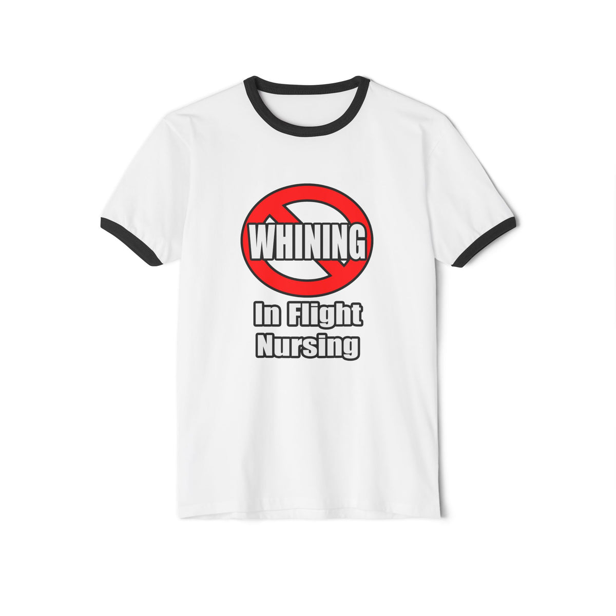 No Whining In Flight Nursing - Unisex Cotton Ringer T-Shirt