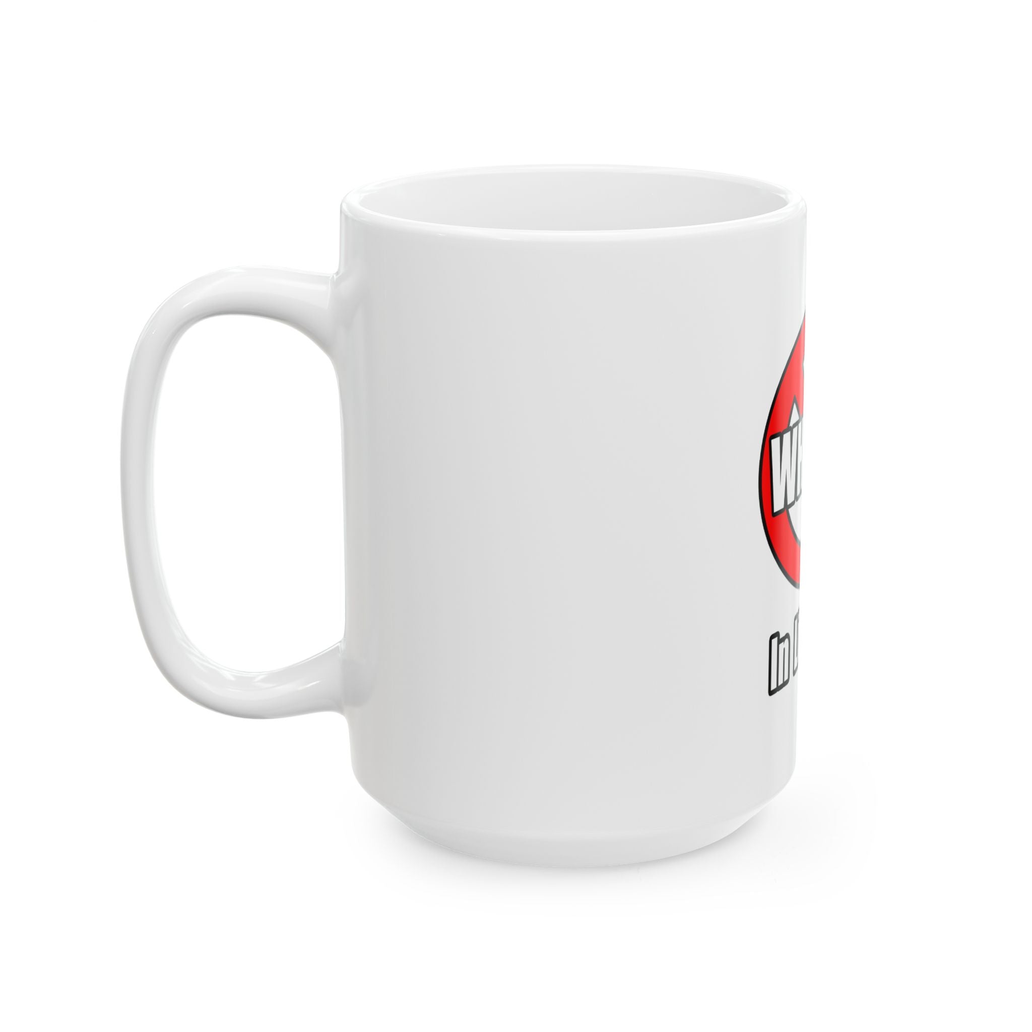 No Whining In Litigation - Ceramic Mug, (11oz, 15oz)