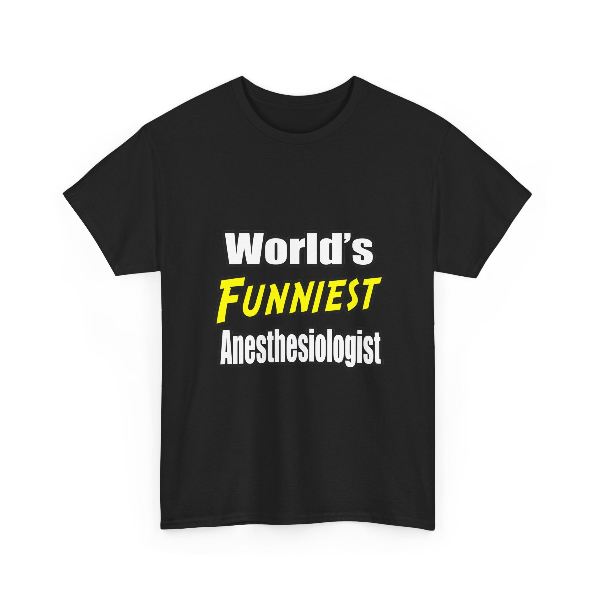 World's Funniest Anesthesiologist - Unisex Heavy Cotton Tee