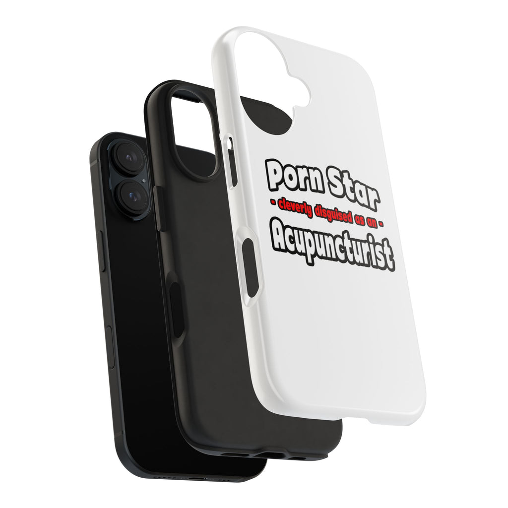 Porn Star .. Acupuncturist - Tough Phone Cases