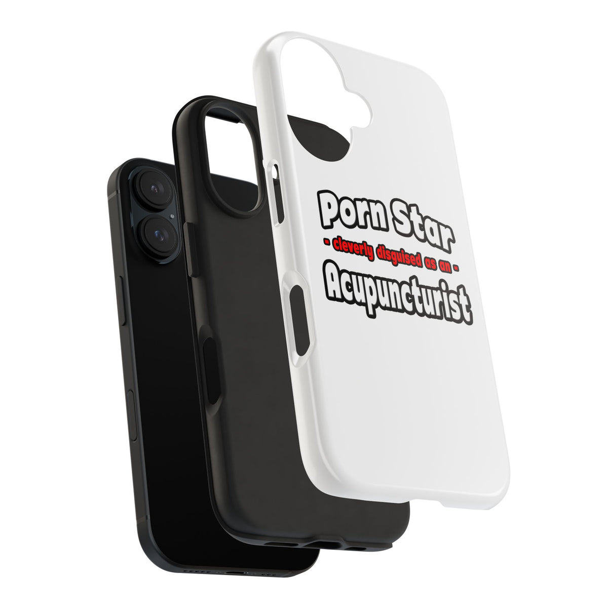 Porn Star .. Acupuncturist - Tough Phone Cases