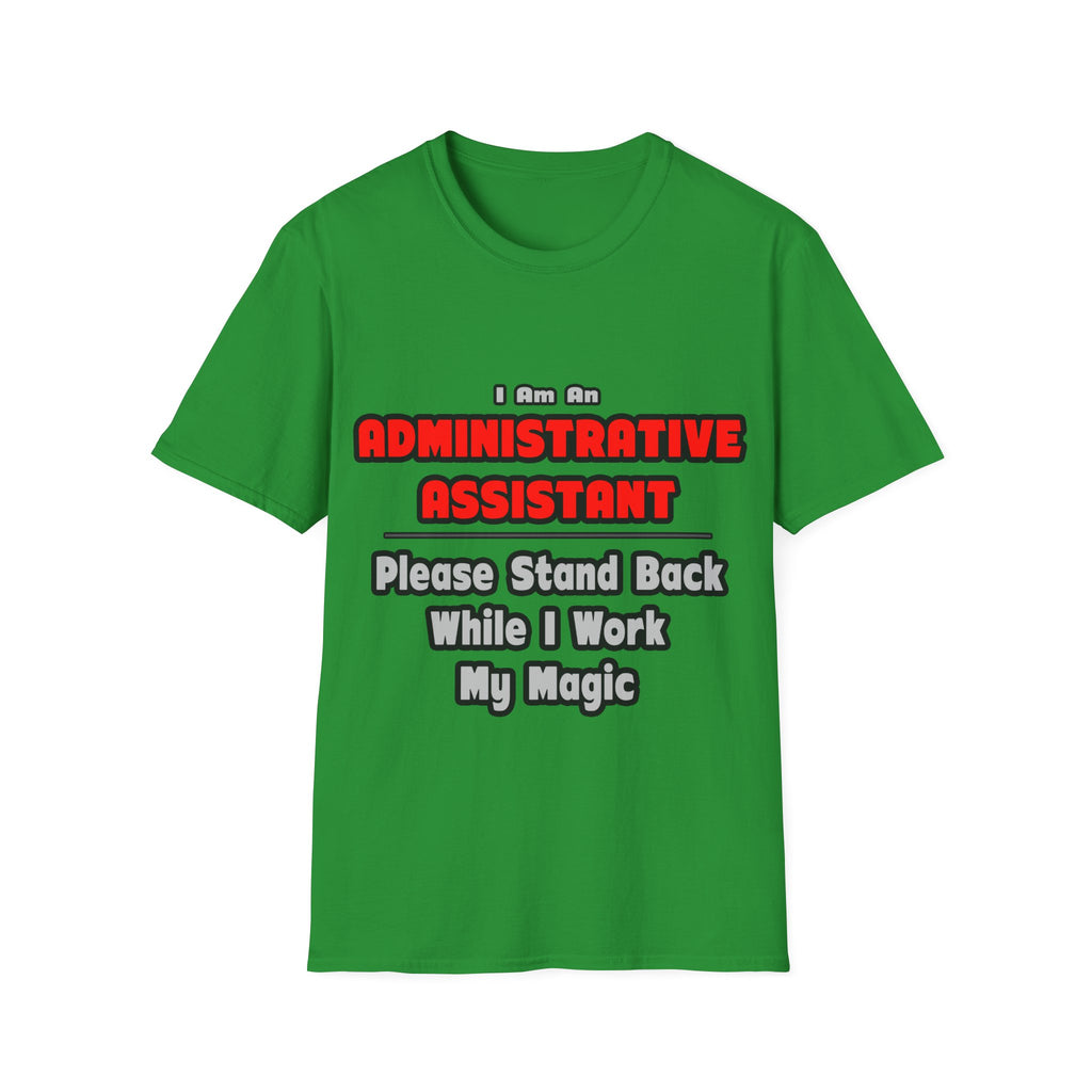 Administrative Assistant...Work My Magic - Unisex Softstyle T-Shirt