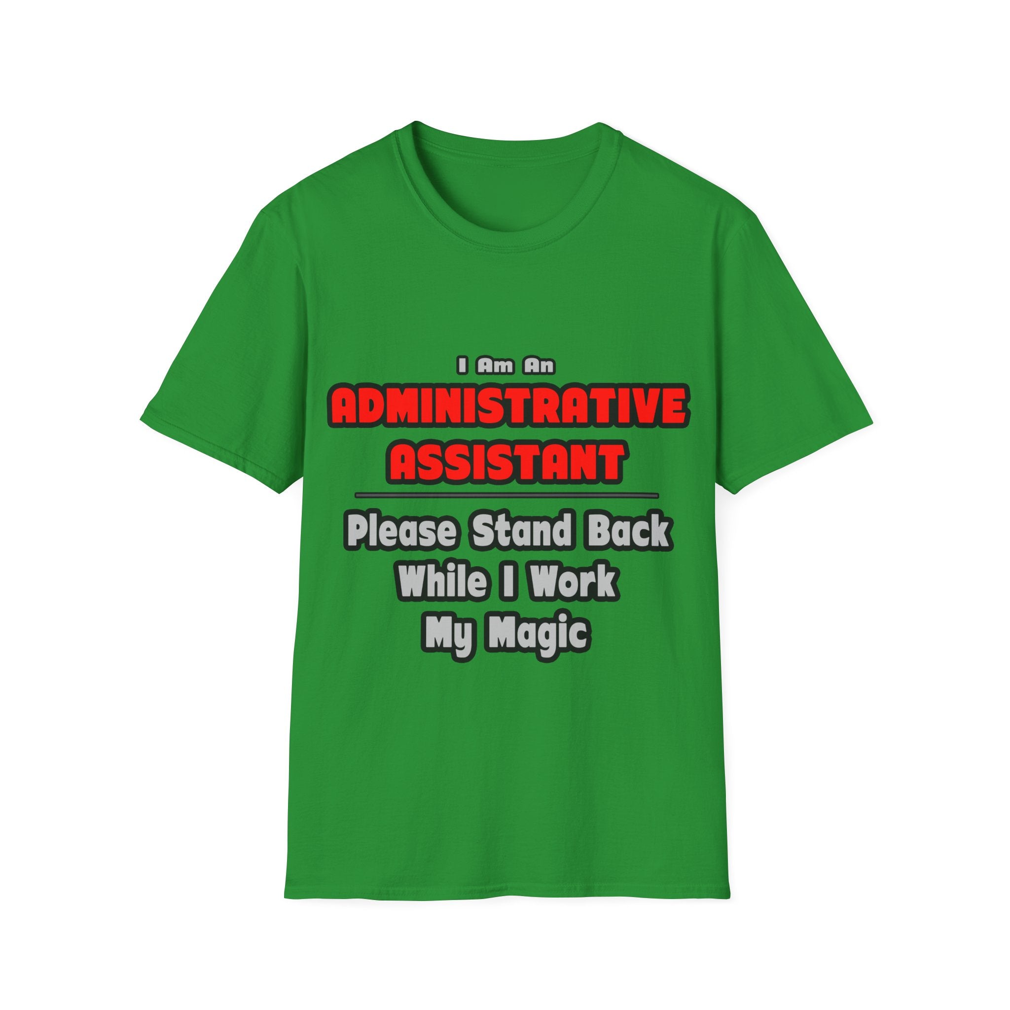 Administrative Assistant...Work My Magic - Unisex Softstyle T-Shirt