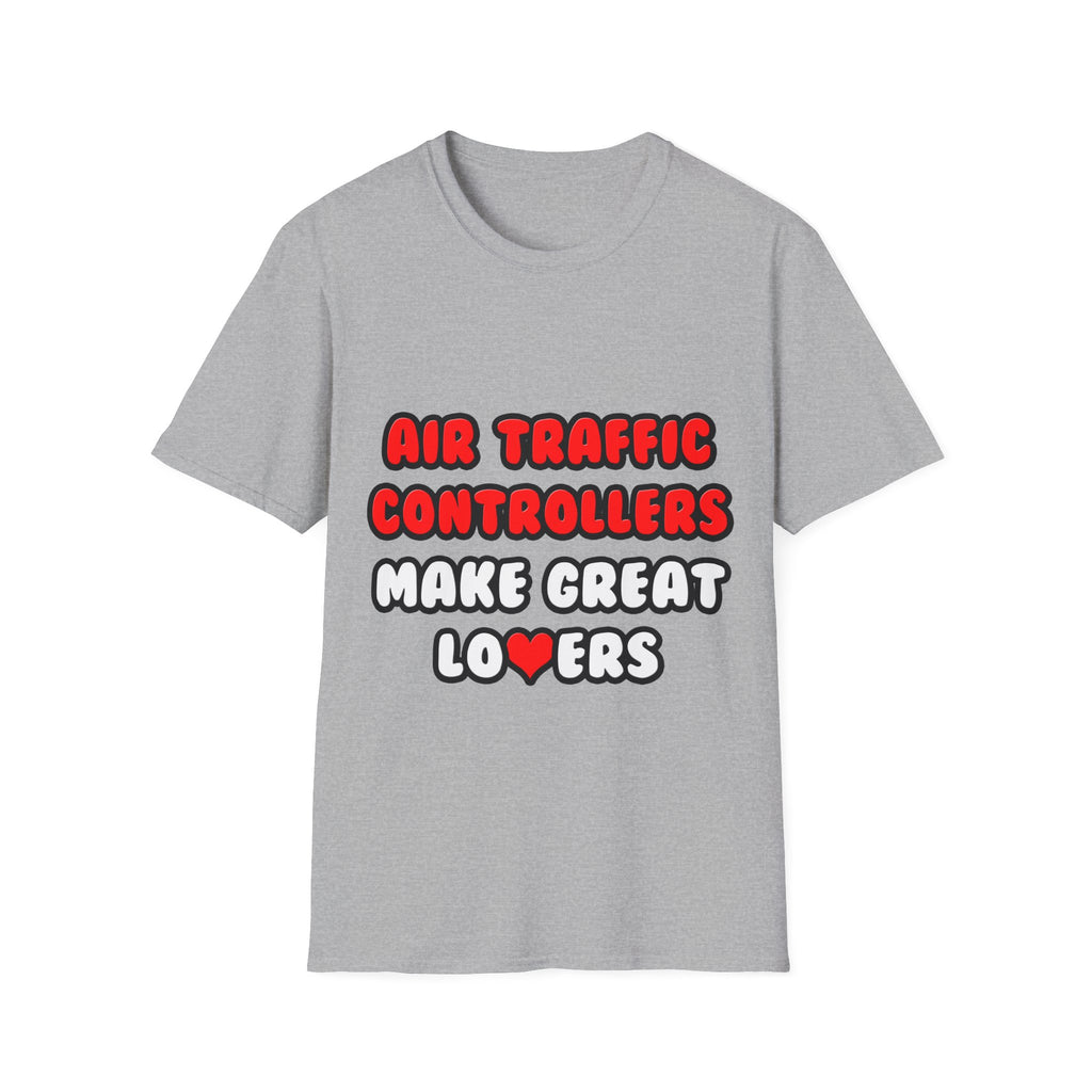 Air Traffic Controllers Make Great Lovers - Unisex Softstyle T-Shirt