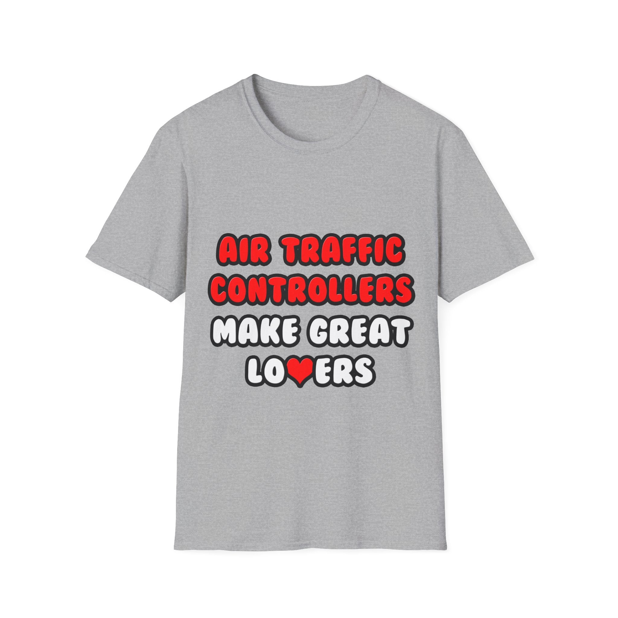 Air Traffic Controllers Make Great Lovers - Unisex Softstyle T-Shirt