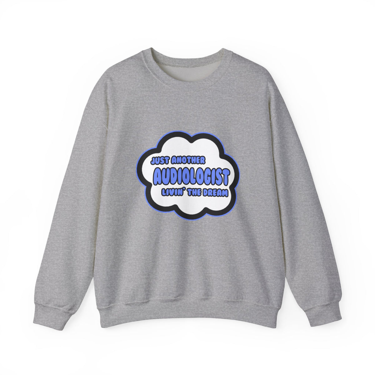 Audiologist .. Livin' The Dream - Unisex Heavy Blend™ Crewneck Sweatshirt