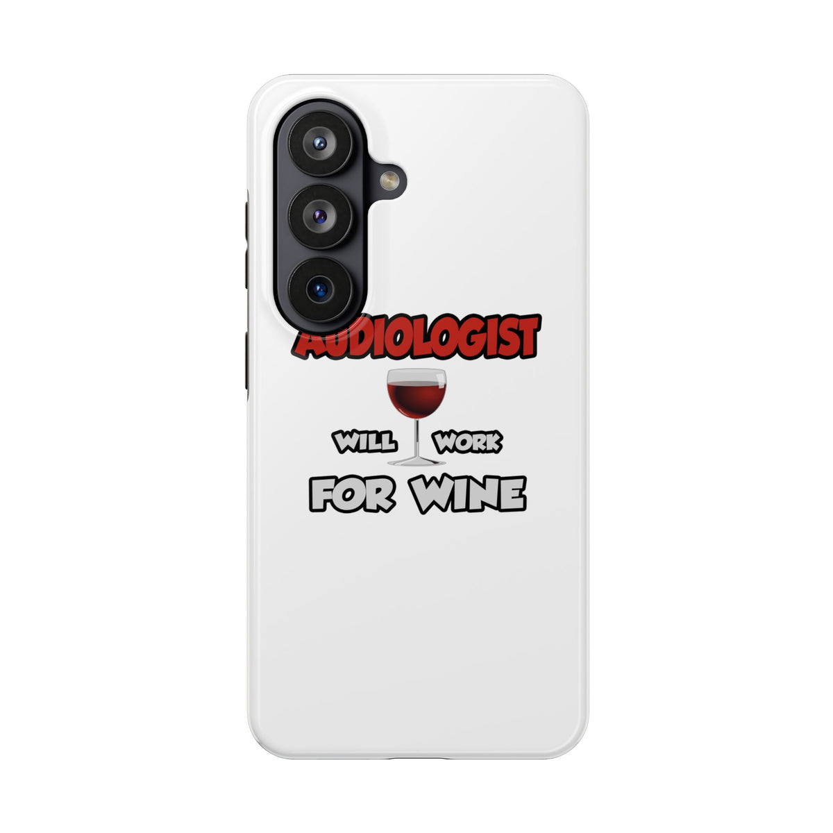 Audiologist ... Will Work For Wine - Tough Phone Cases