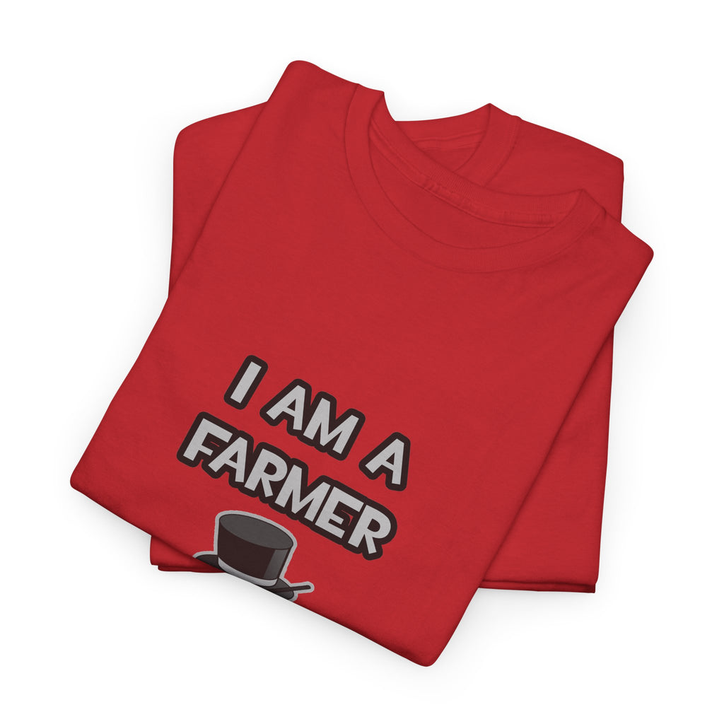 I Am A Farmer ... Not A Magician - Unisex Heavy Cotton Tee