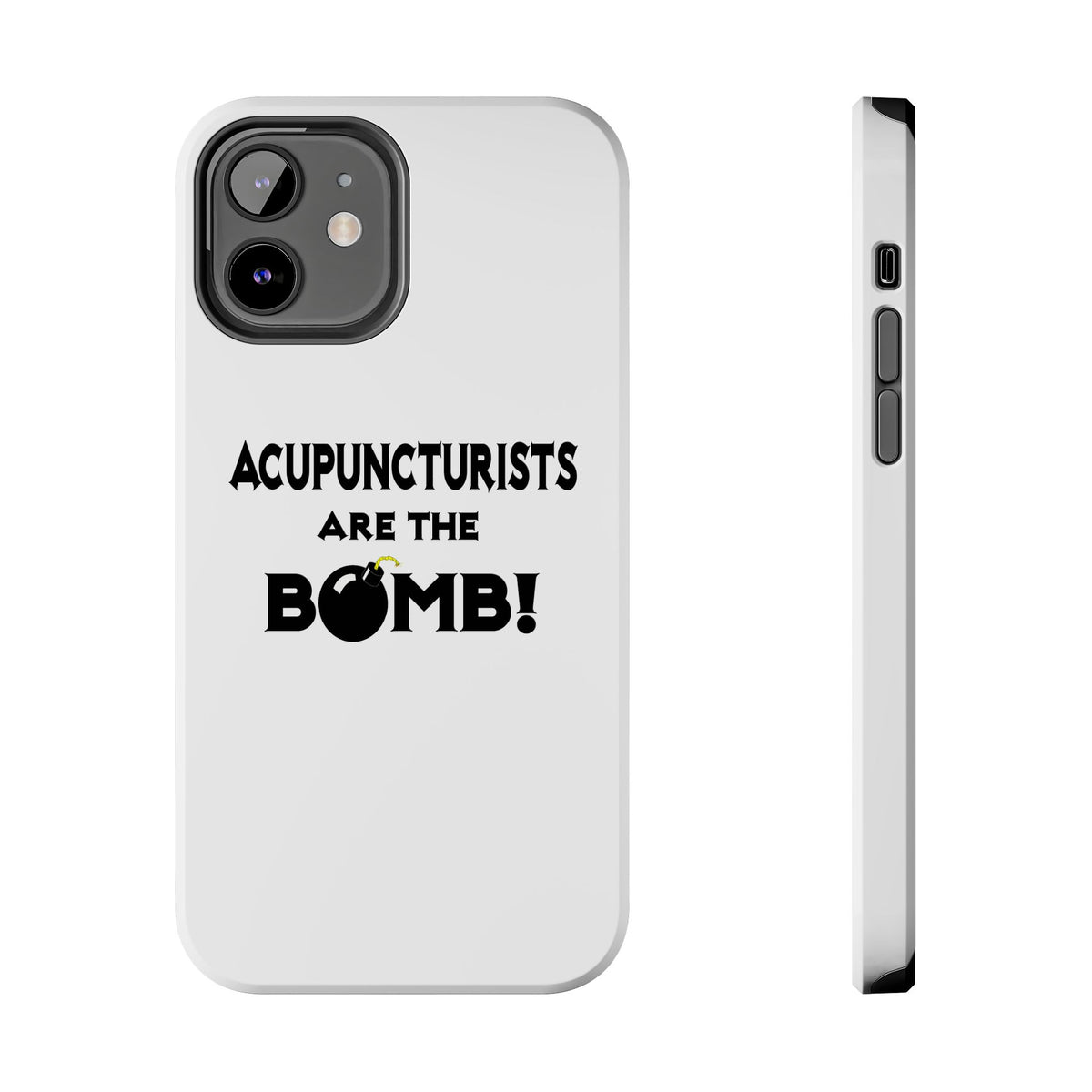 Acupuncturists Are The Bomb! - Tough Phone Cases