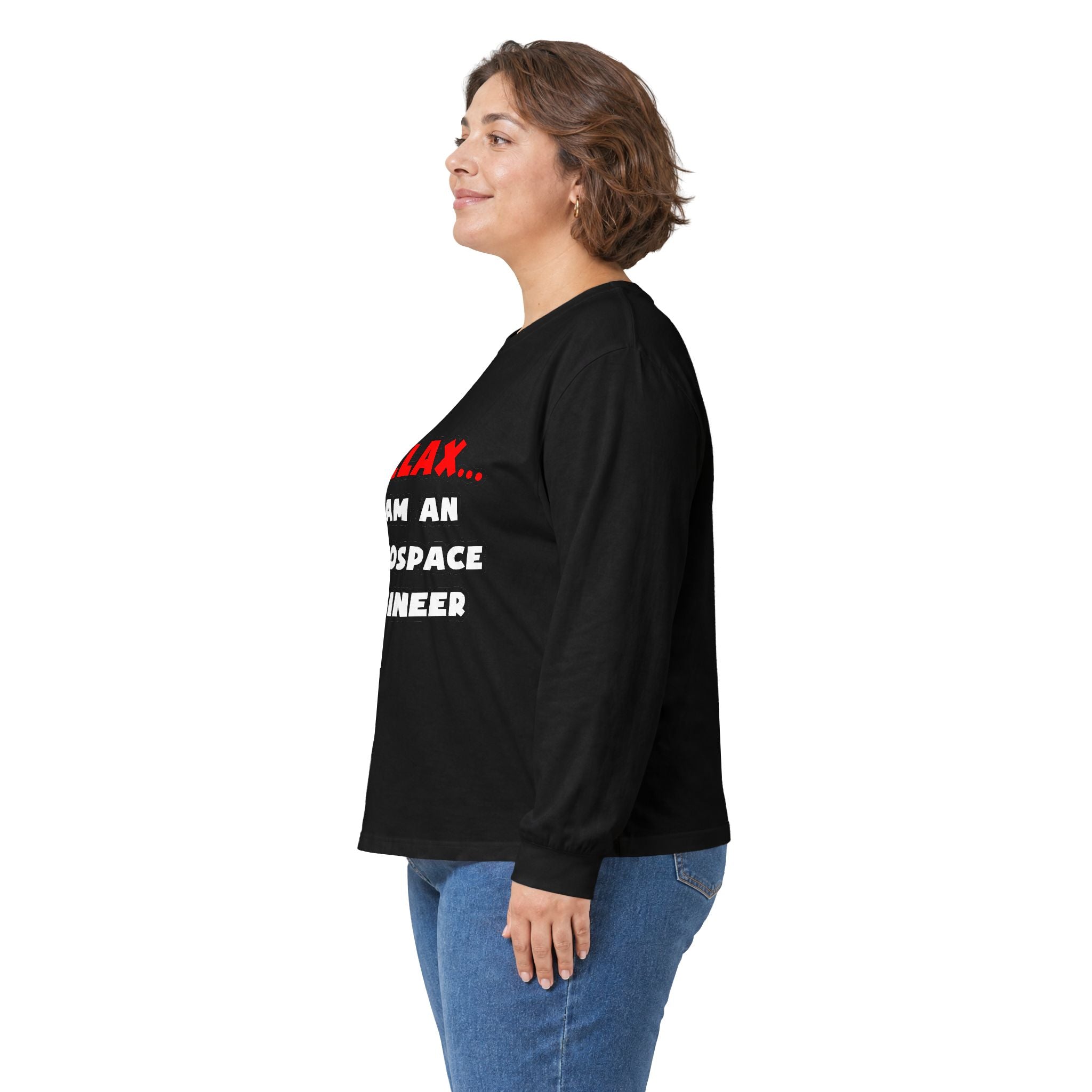 Relax ... I Am An Aerospace Engineer - Unisex Ultra Cotton Long Sleeve Tee