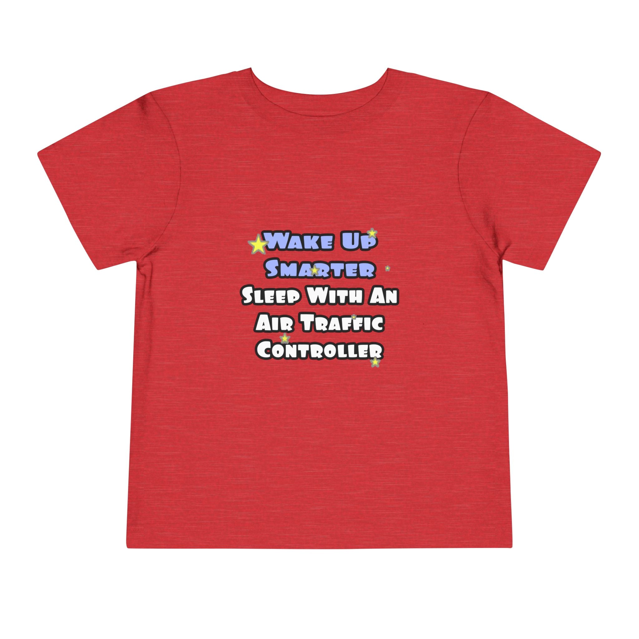 Wake Up Smarter...Sleep With an Air Traffic Controller - Toddler Short Sleeve Tee