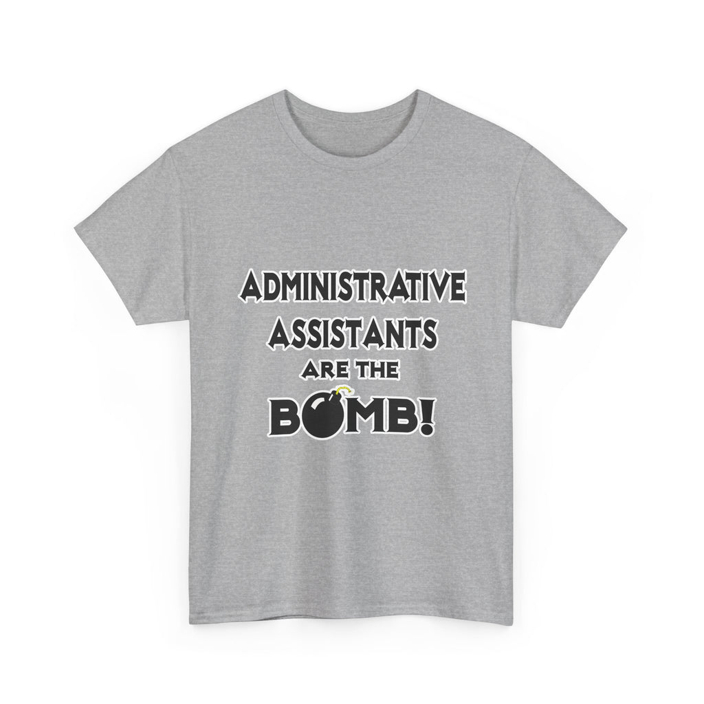 Administrative Assistants Are The Bomb! (2) - Unisex Heavy Cotton Tee