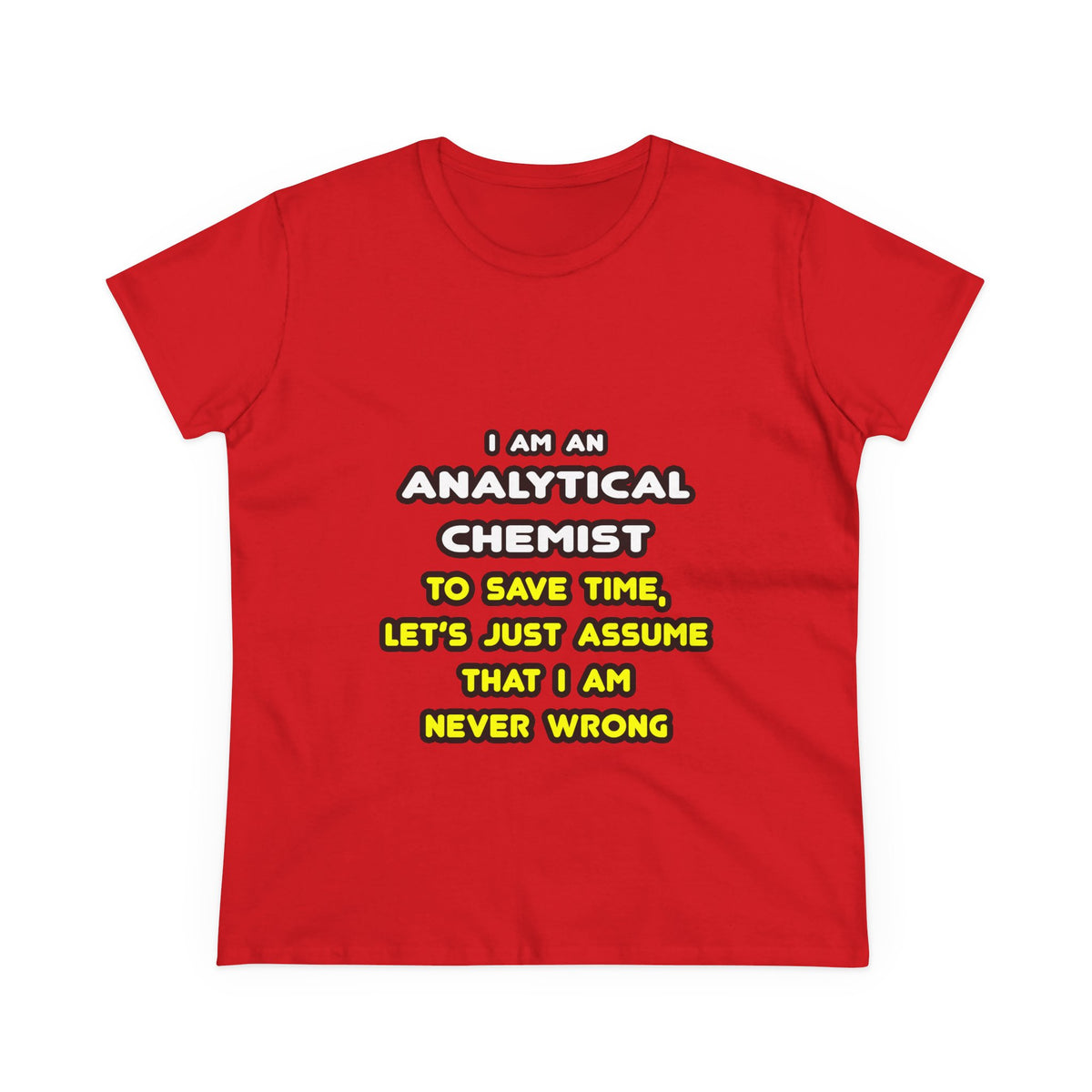 Funny Analytical Chemist T Shirts - Women's Midweight Cotton Tee