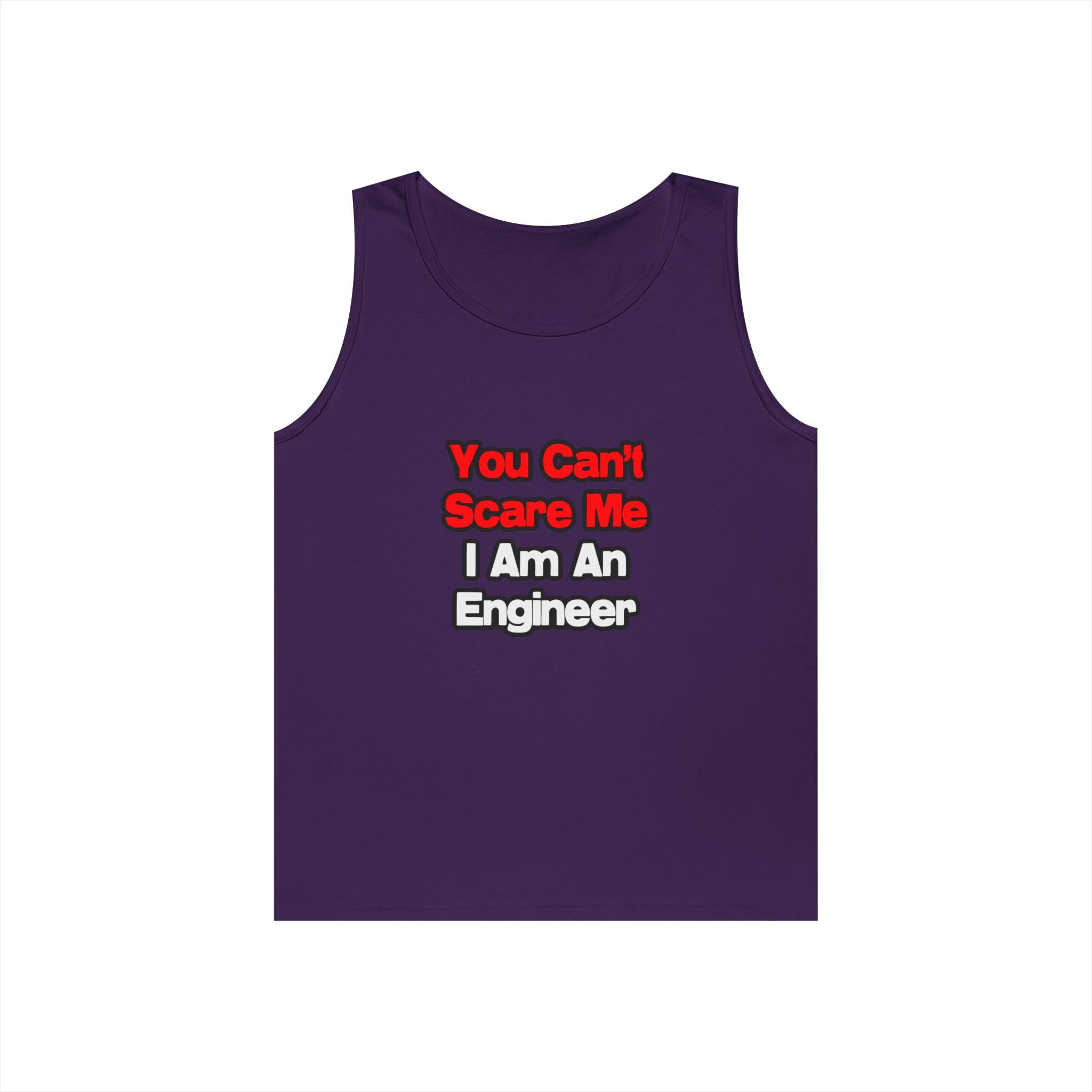 You Can't Scare Me...Engineer - Unisex Heavy Cotton Tank Top