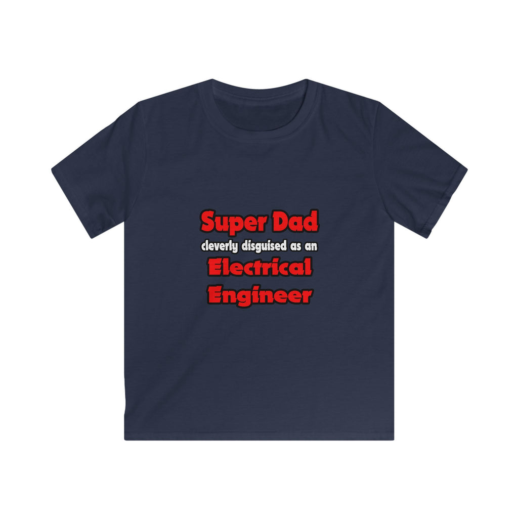 Super Dad ... Electrical Engineer - Kids Softstyle Tee