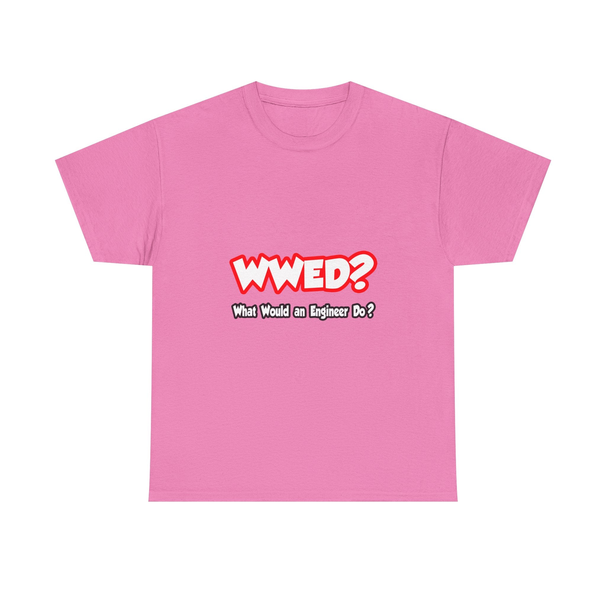 WWED...What Would an Engineer Do - Unisex Heavy Cotton Tee