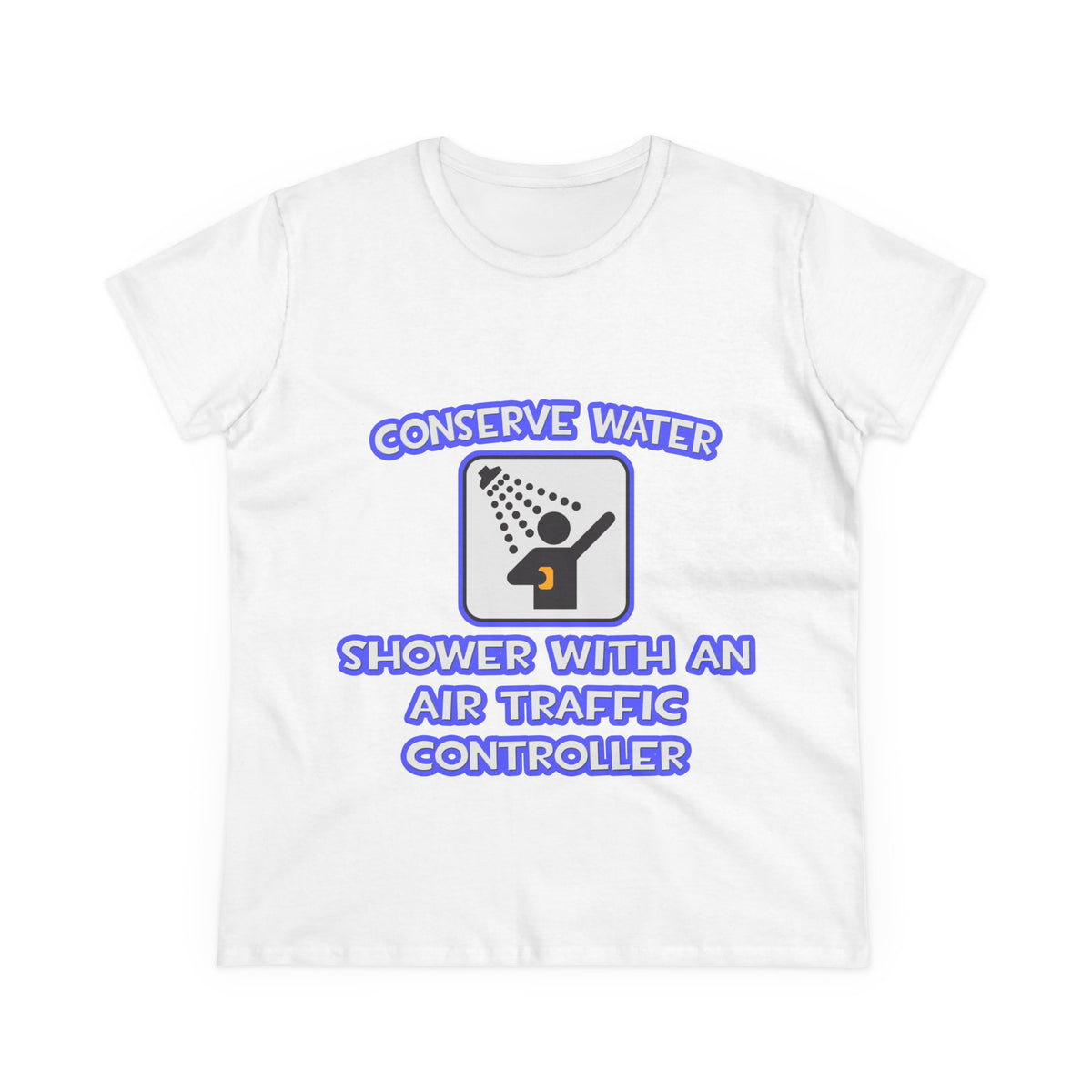 Conserve Water .. Shower With Air Traffic Controller - Women's Midweight Cotton Tee