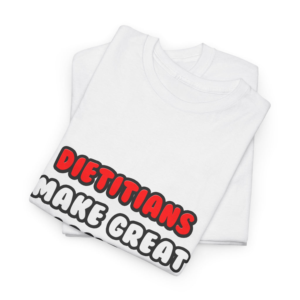Dietitians Make Great Lovers - Unisex Heavy Cotton Tee