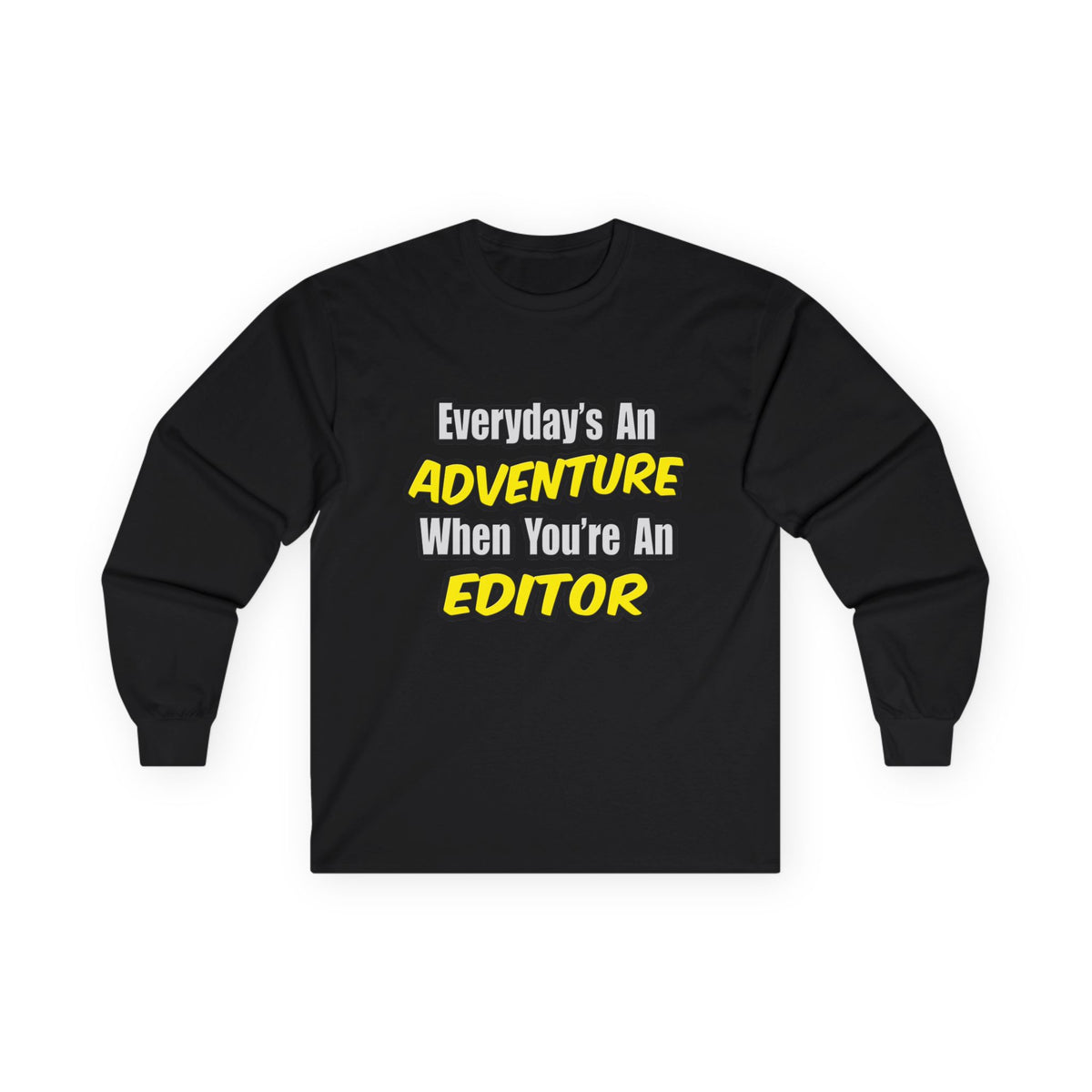 Everyday's An Adventure...Editor - Unisex Ultra Cotton Long Sleeve Tee