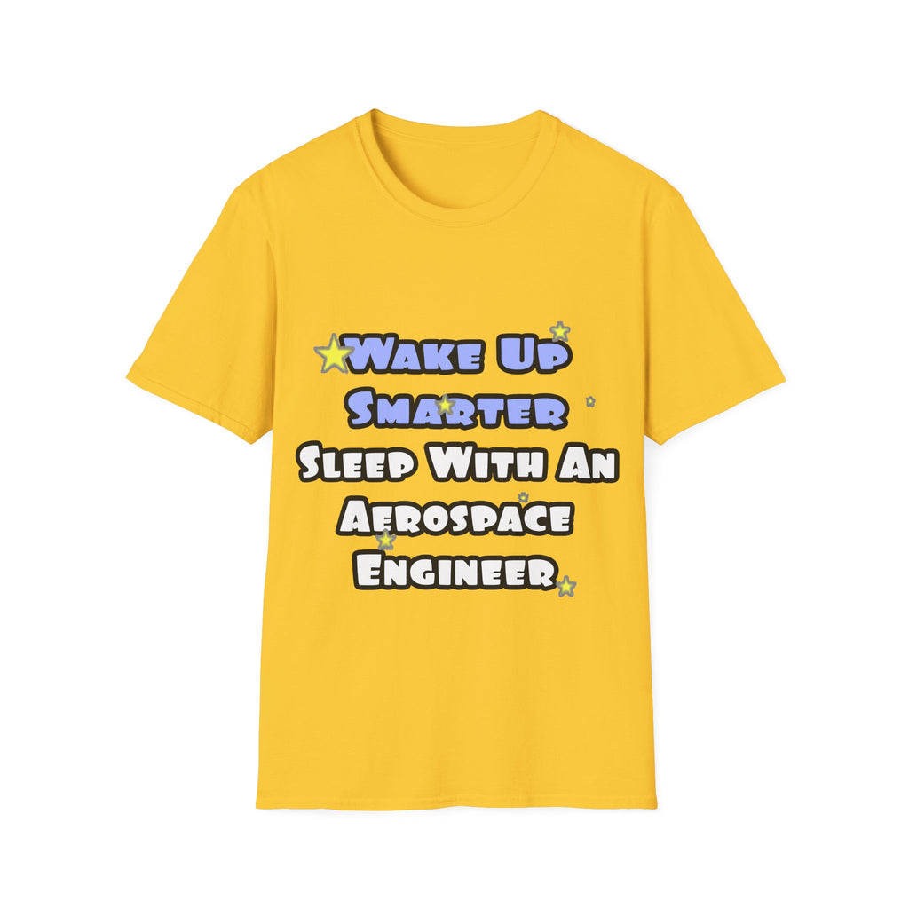 Smarter...Sleep With an Aerospace Engineer - Unisex Softstyle T-Shirt