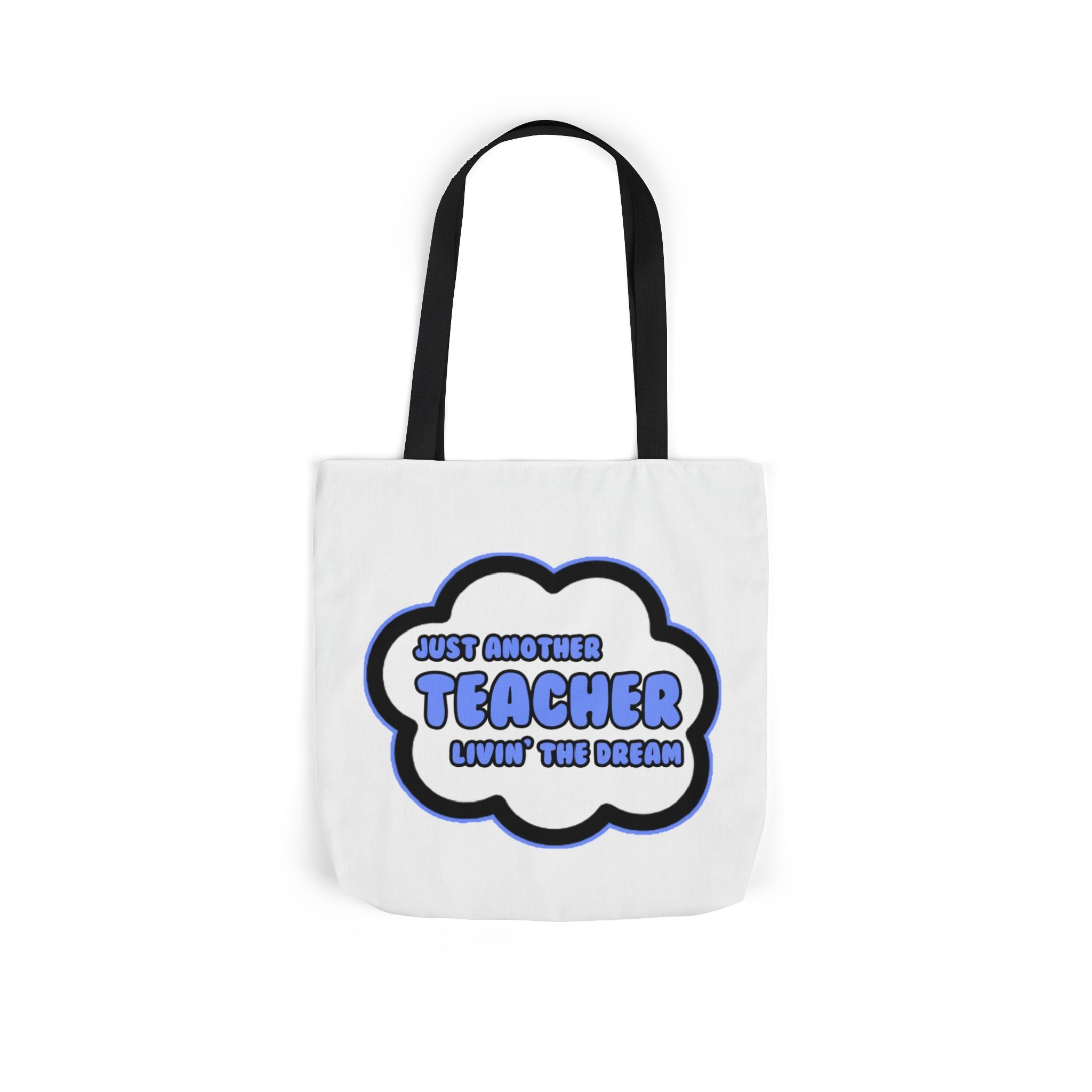 Teacher .. Livin' The Dream - Canvas Tote Bag, 5-Color Straps