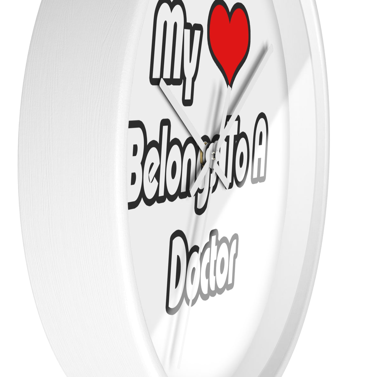 My Heart Belongs To A Doctor - Wall Clock