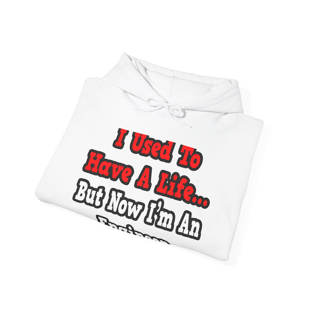 I Used to Have a Life...Engineer - Unisex Heavy Blend™ Hooded Sweatshirt